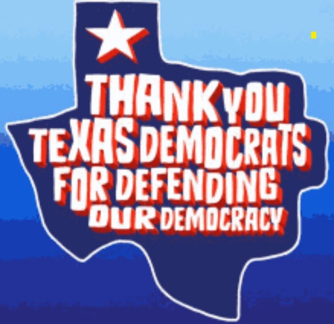 Thank You Texas Democrats for defending our Democracy 