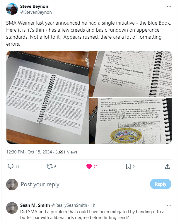 Screenshot of a tweet "SMA Weimer last year announced he had a single initiative - the Blue Book. Here it is, it's thin - has a few creeds and basic rundown on apperance standards. Not a lot to it.  Appears rushed, there are a lot of formatting errors."

Reply: "Did SMA find a problem that could have been mitigated by handing it to a butter bar with a liberal arts degree before hitting send?"