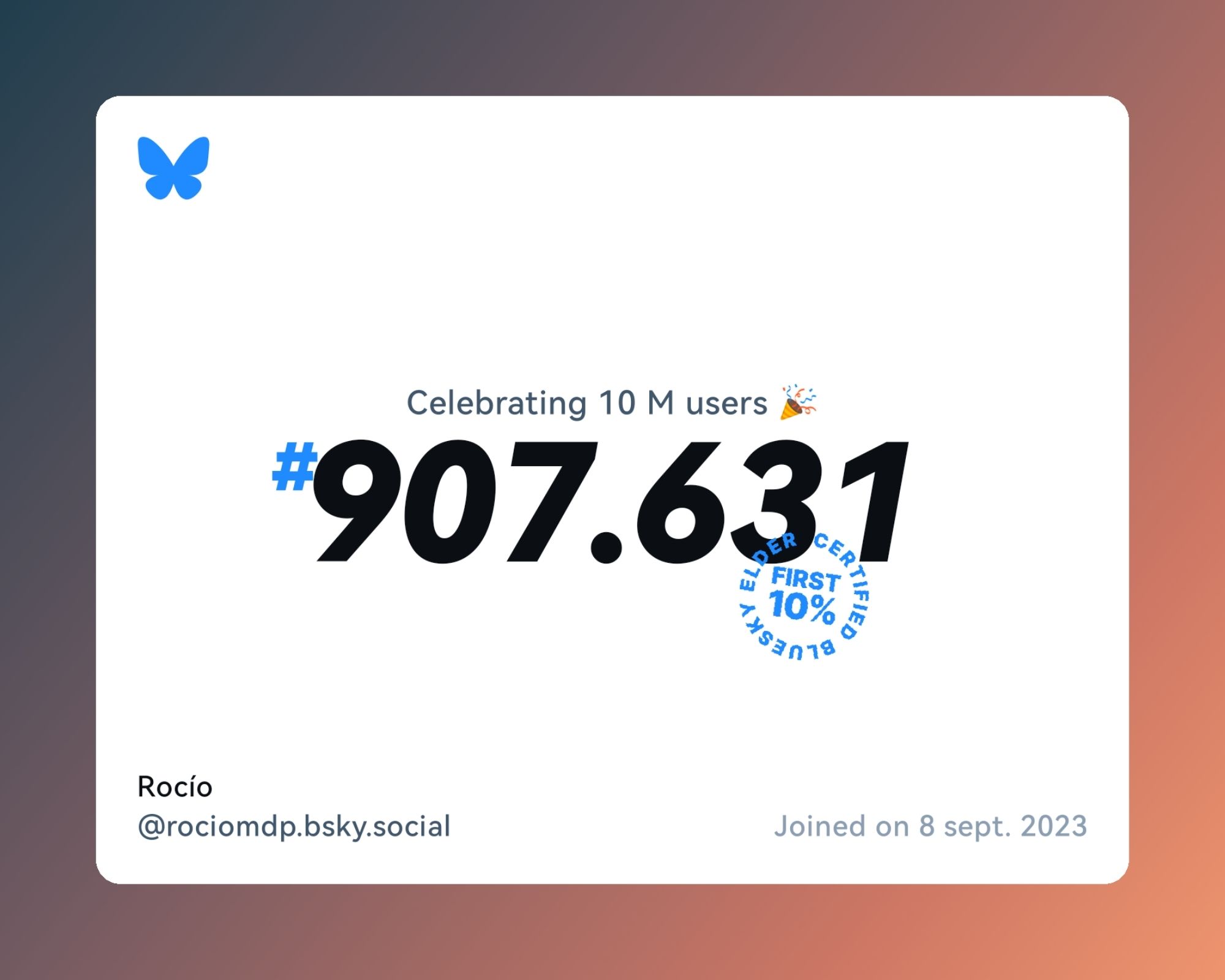 A virtual certificate with text "Celebrating 10M users on Bluesky, #907.631, Rocío ‪@rociomdp.bsky.social‬, joined on 8 sept. 2023"