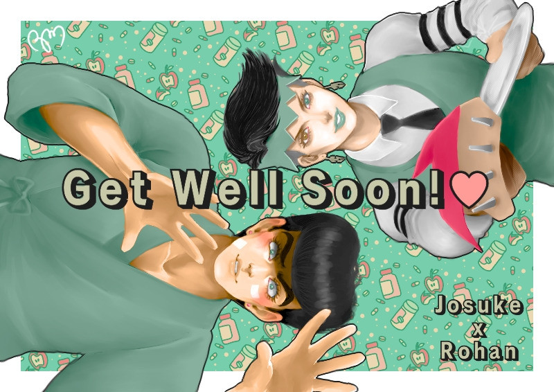 Drawing of Josuke Higashikata and Rohan Kishibe from the manga Jojo's Bizarre Adventures. Josuke is wearing a japanese hospital gown and has bandages on his blushing face. Rohan is wearing a sleeveless green sweater over a white long sleeve dress shirt and a black tie. He is holding a plate with one hand and a fork with a stabbed slice of apple. He is threateningly offering it to Josuke. Josuke has his hands in front of him trying to protect himself. At the center of the drawing there's the title of my fanfiction "Get Well Soon!". The background is green and shows a faded pattern with badly drawn pills, medicine bottles and sliced apples.