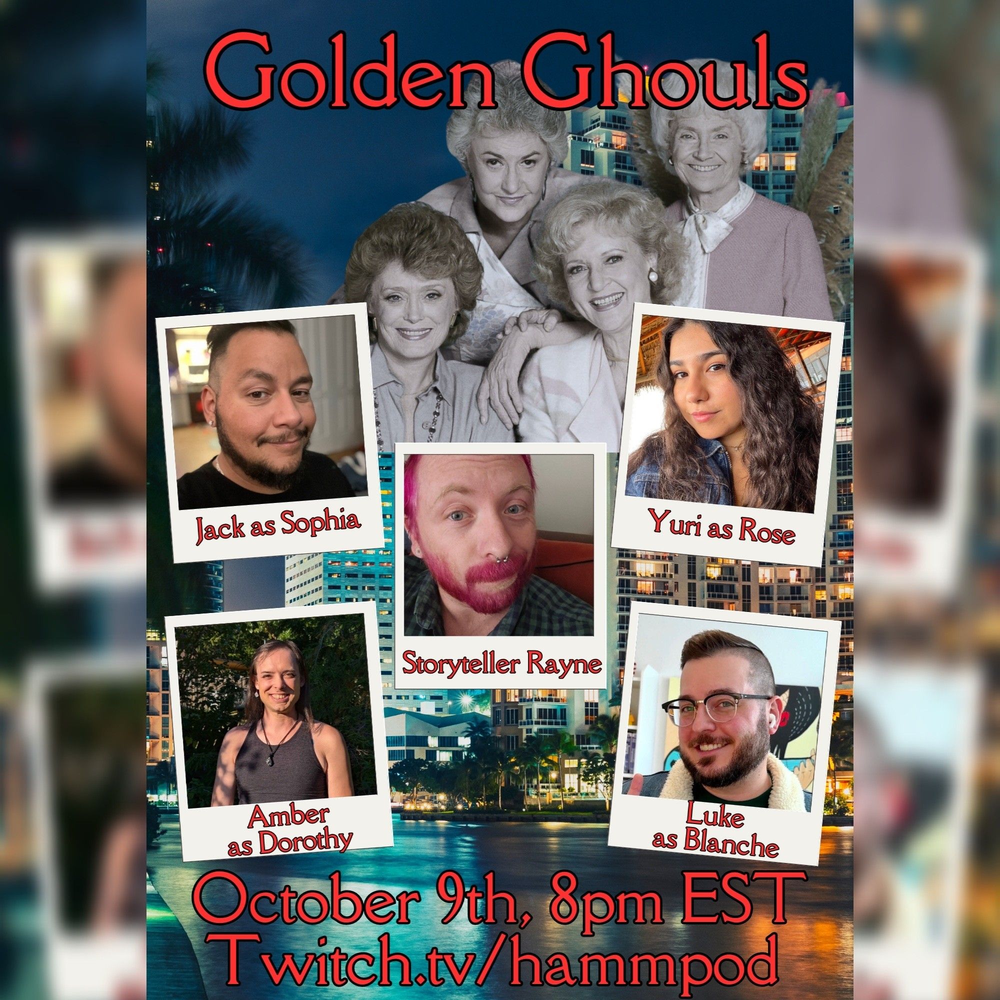 Text reads, "Golden Ghouls, October 9th, 8pm EST, twitch.tv/hammpod" over cast photos and a desaturated picture of the Golden Girls with nighttime Miami in the background.