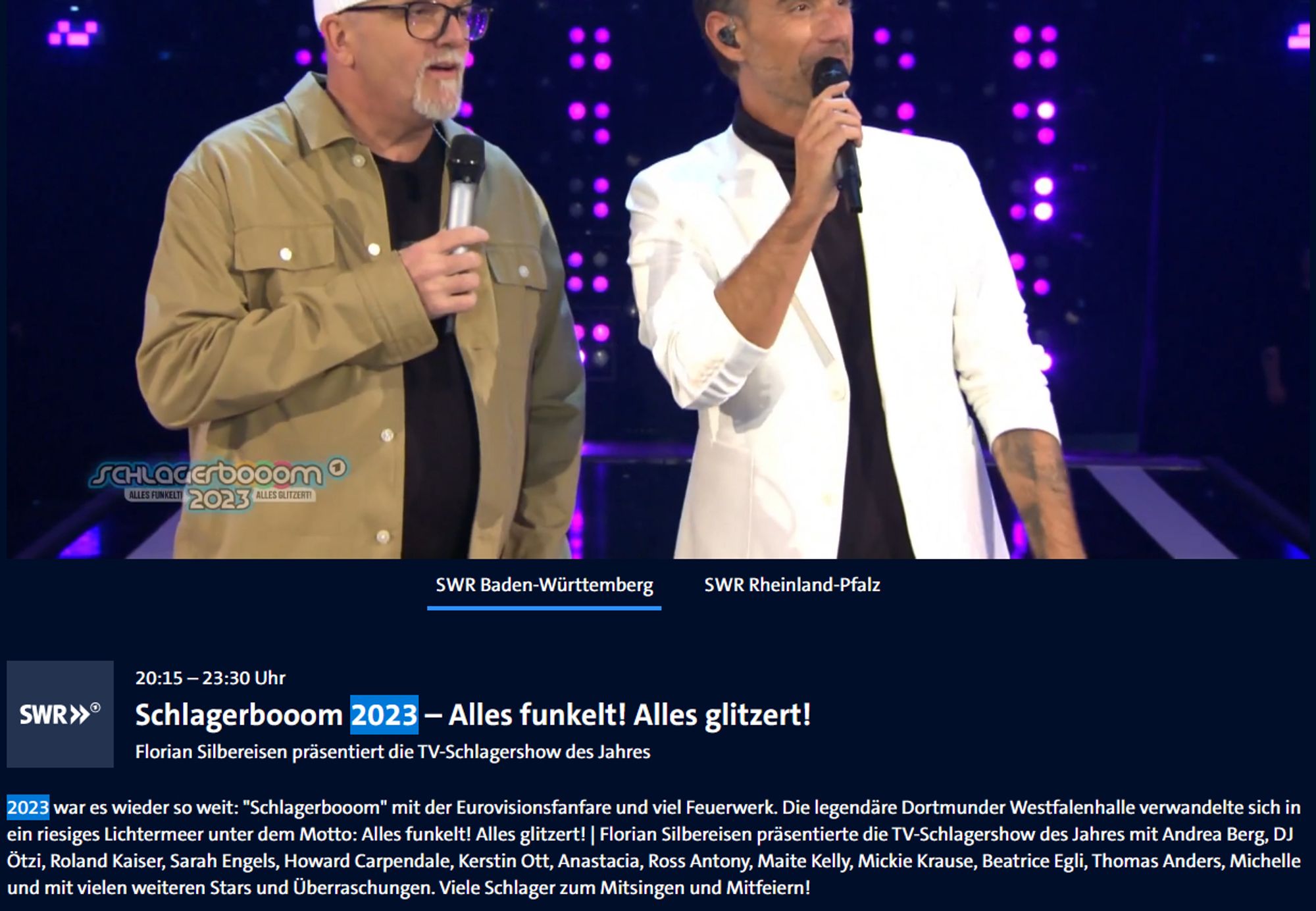 Screenshot aus der ARD Mediathek: 
zu sehen sind DJ Ötzi und Florian Silbereisen in der Sendung „Schlagerbooom 2023 – Alles funkelt! Alles glitzert!“ im SWR; 
darunter die Beschreibung: „2023 war es wieder so weit: 'Schlagerbooom' mit der Eurovisionsfanfare und viel Feuerwerk. Die legendäre Dortmunder Westfalenhalle verwandelte sich in ein riesiges Lichtermeer unter dem Motto: Alles funkelt! Alles glitzert! | Florian Silbereisen präsentierte die TV-Schlagershow des Jahres mit Andrea Berg, DJ Ötzi, Roland Kaiser, Sarah Engels, Howard Carpendale, Kerstin Ott, Anastacia, Ross Antony, Maite Kelly, Mickie Krause, Beatrice Egli, Thomas Anders, Michelle und mit vielen weiteren Stars und Überraschungen. Viele Schlager zum Mitsingen und Mitfeiern!“