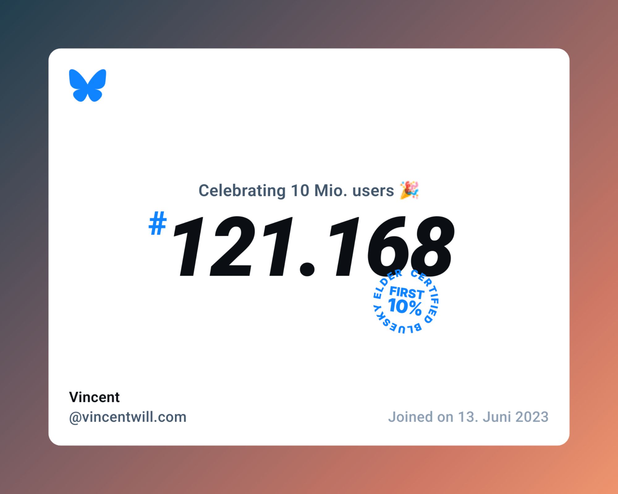 A virtual certificate with text "Celebrating 10M users on Bluesky, #121.168, Vincent ‪@vincentwill.com‬, joined on 13. Juni 2023"