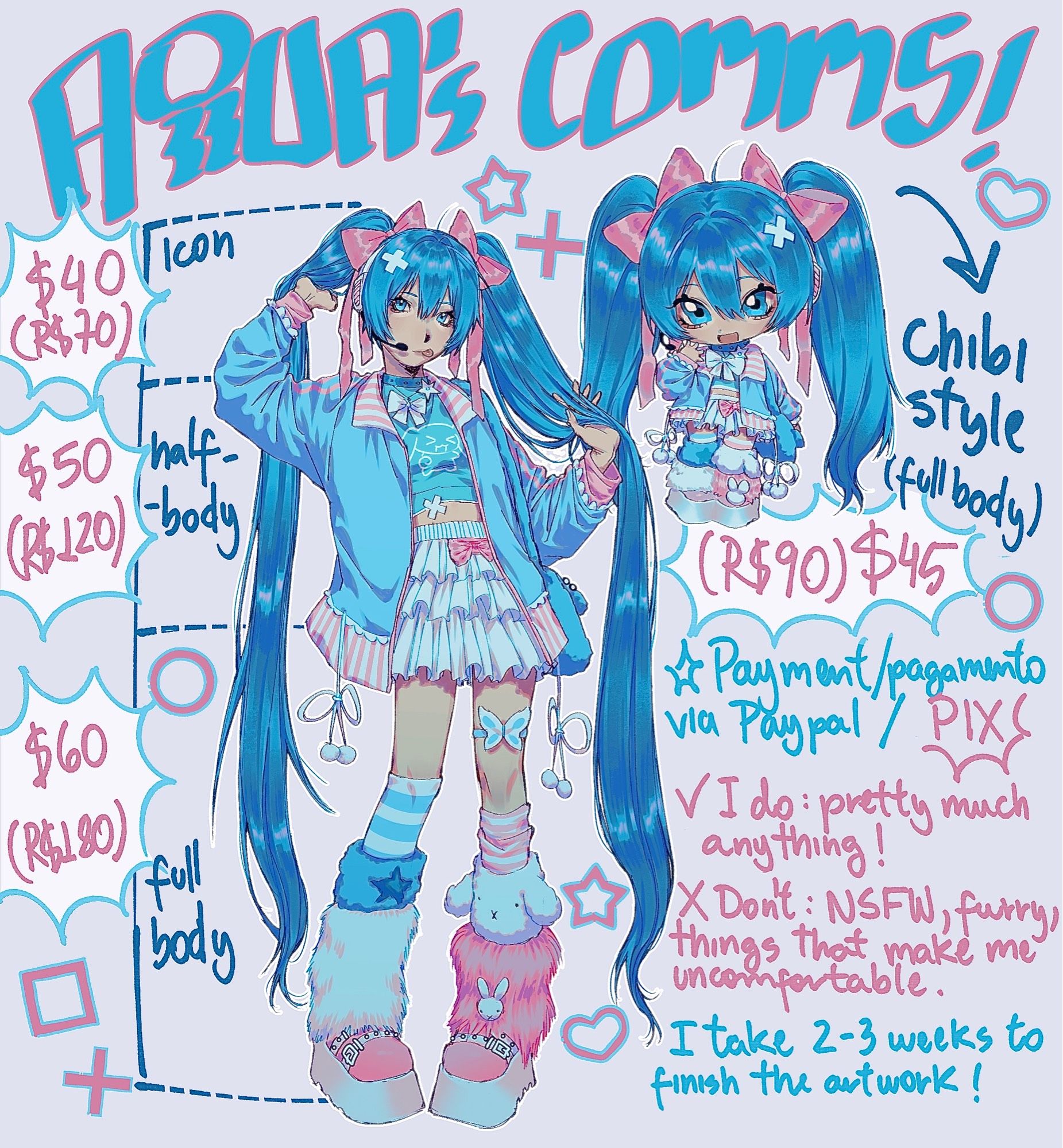 Título escrito "COMISSÕES DO AGUA" e abaixo há a ilustração da personagem Hatsune Miku na versão de tamanho normal e chibi, ao lado há informações dos preços - 1 icon é R$70 ($40), half body é $120 ($50), full body é $180 ($60) e chibi tem preço único de R$90 ($45). Do outro lado há informações sobre as vias de pagamento (Paypal e PIX) e que tipo de ilustrações eu faço (apenas não faço NSFW, furry e coisas que me deixem desconfortável). As duas últimas linhas informam o tempo que levo para completar uma ilustração (de 2 a 3 semanas).