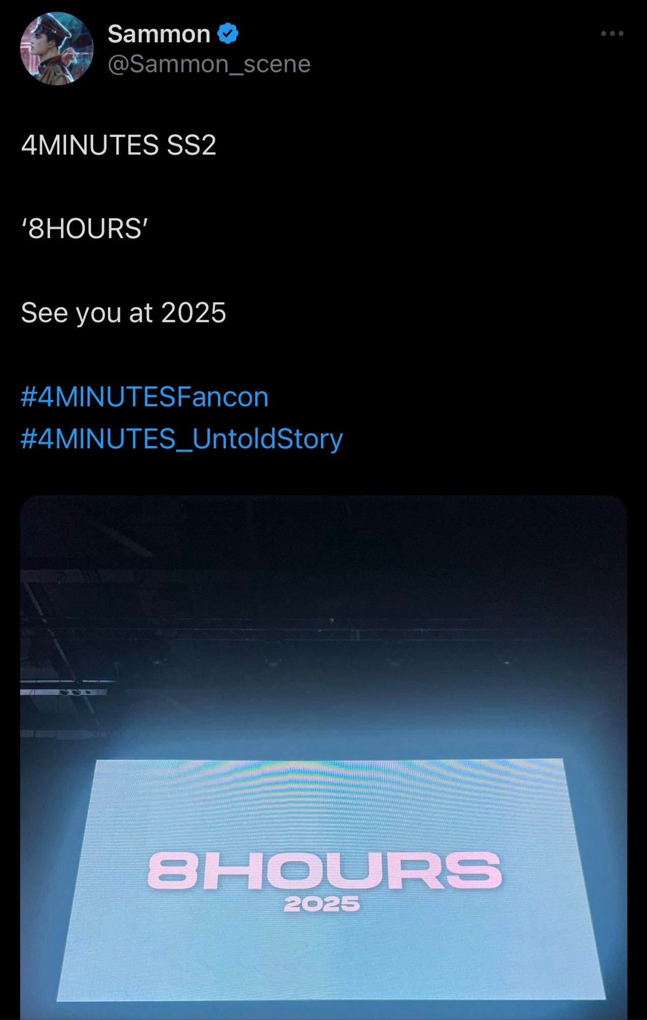 a tweet from Sammon that says 4MINUTES SS2

‘8HOURS’

See you at 2025

#4MINUTESFancon 
#4MINUTES_UntoldStory

below is an image of a blue LED screen that says 8HOURS 2025