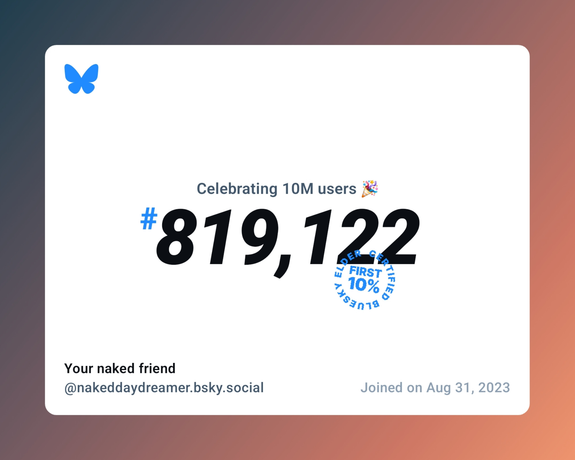 A virtual certificate with text "Celebrating 10M users on Bluesky, #819,122, Your naked friend ‪@nakeddaydreamer.bsky.social‬, joined on Aug 31, 2023"