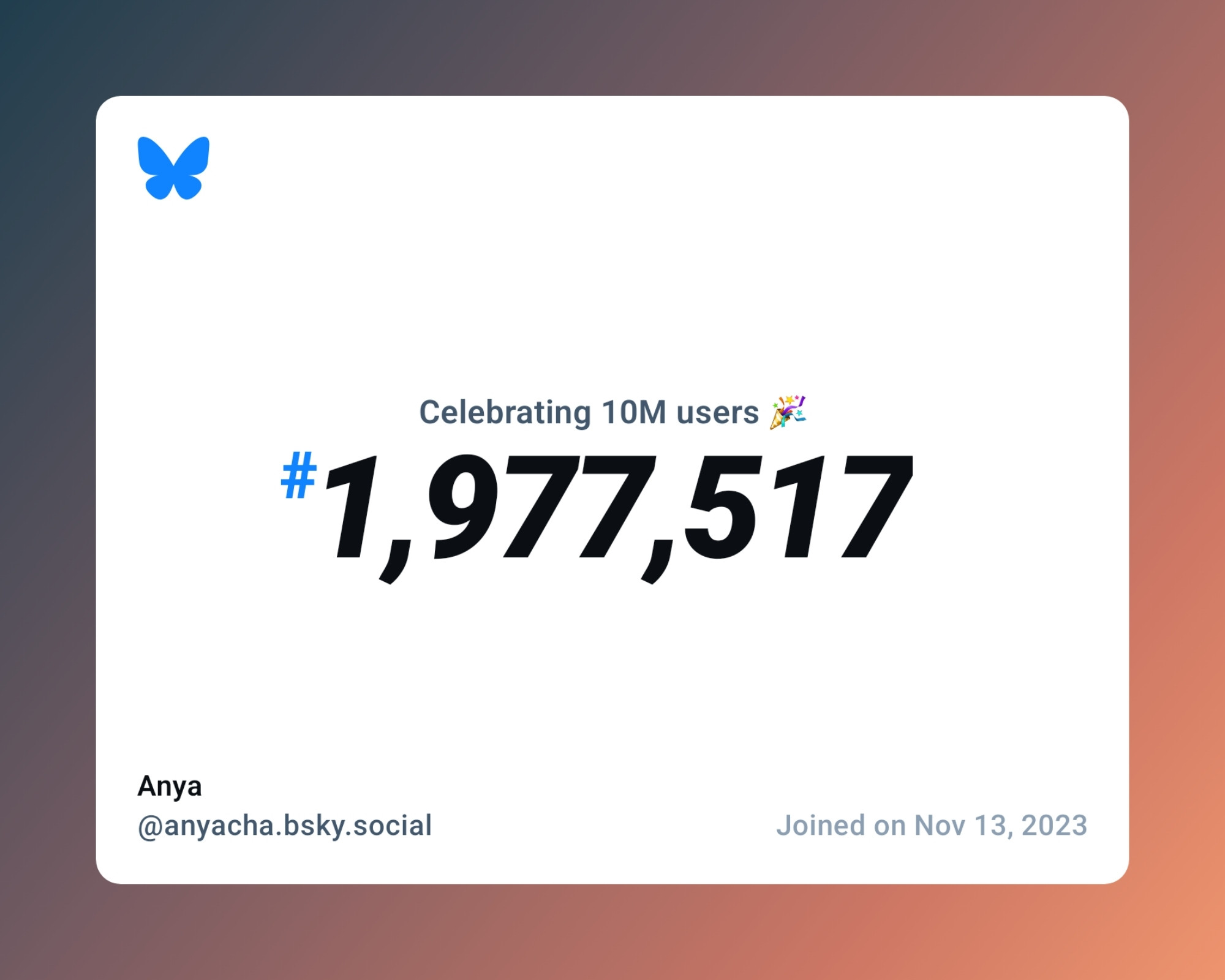 A virtual certificate with text "Celebrating 10M users on Bluesky, #1,977,517, Anya ‪@anyacha.bsky.social‬, joined on Nov 13, 2023"