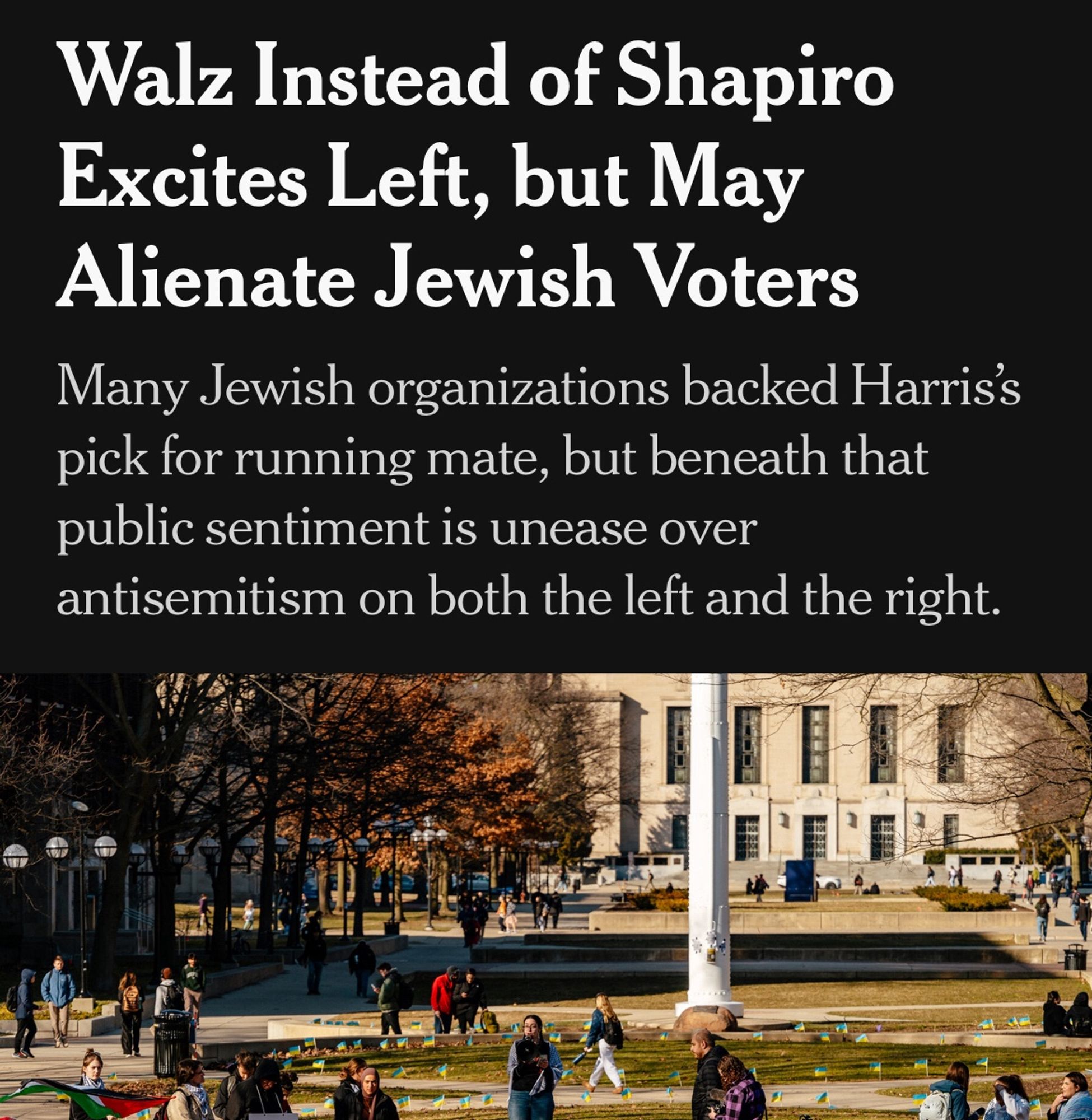 Walz Instead of Shapiro Excites Left, but May Alienate Jewish Voters
Many Jewish organizations backed Harris's pick for running mate, but beneath that public sentiment is unease over
antisemitism on both the left and the right.