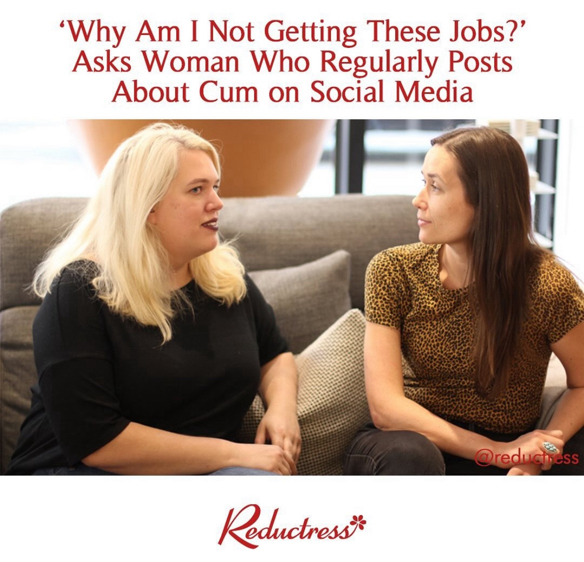 'Why Am I Not Getting These Jobs?' Asks Woman Who Regularly Posts About Cum on Social Media

Reductress