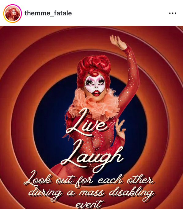 An Instagram screenshot of a Themme Fatale post. It shows Themme Fatale, a drag artist in a red sequin body suit, red hair, and peach neck ruffles with a white face make up and a bold red lip. They pose in the famous Looney Tunes ending graphic. It reads “Live laugh look out for each other during a mass disabling event.”