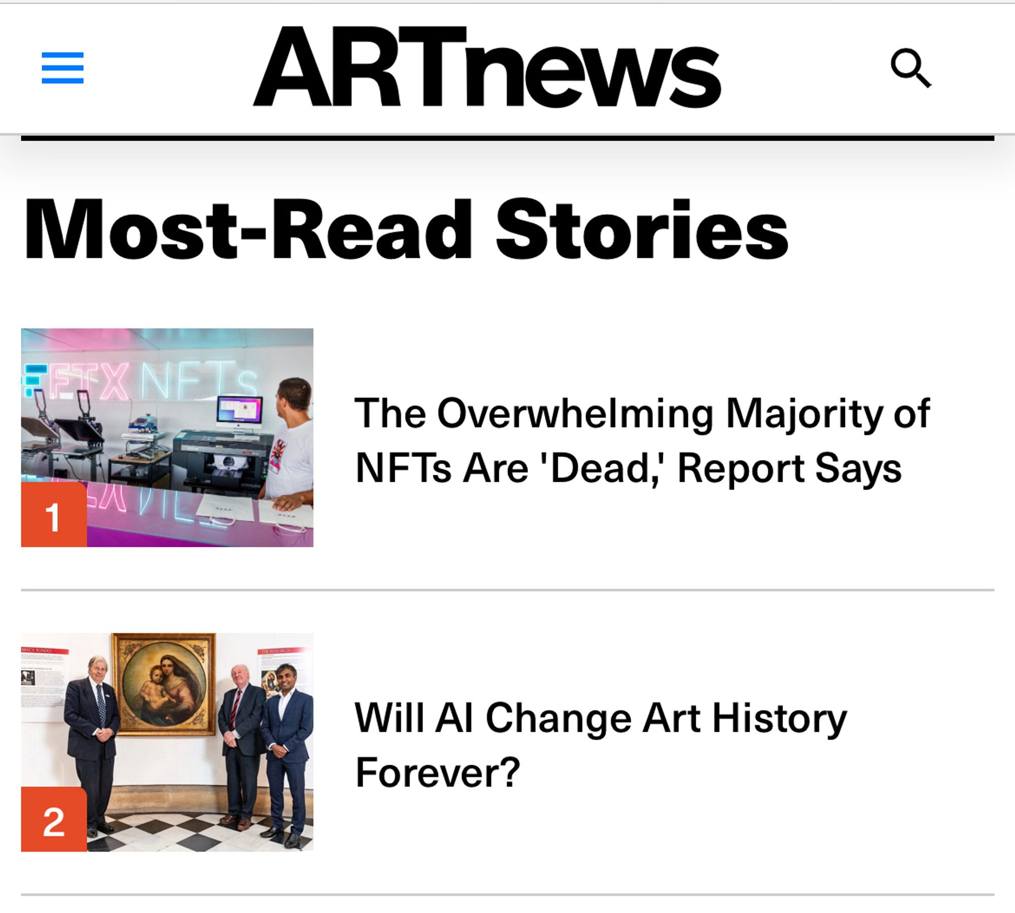 A screenshot of the top two most read stories on ARTnews.com
Top story is 
“The overwhelming majority of NFTs are dead” report says.
The second story is “Will AI change art history forever”