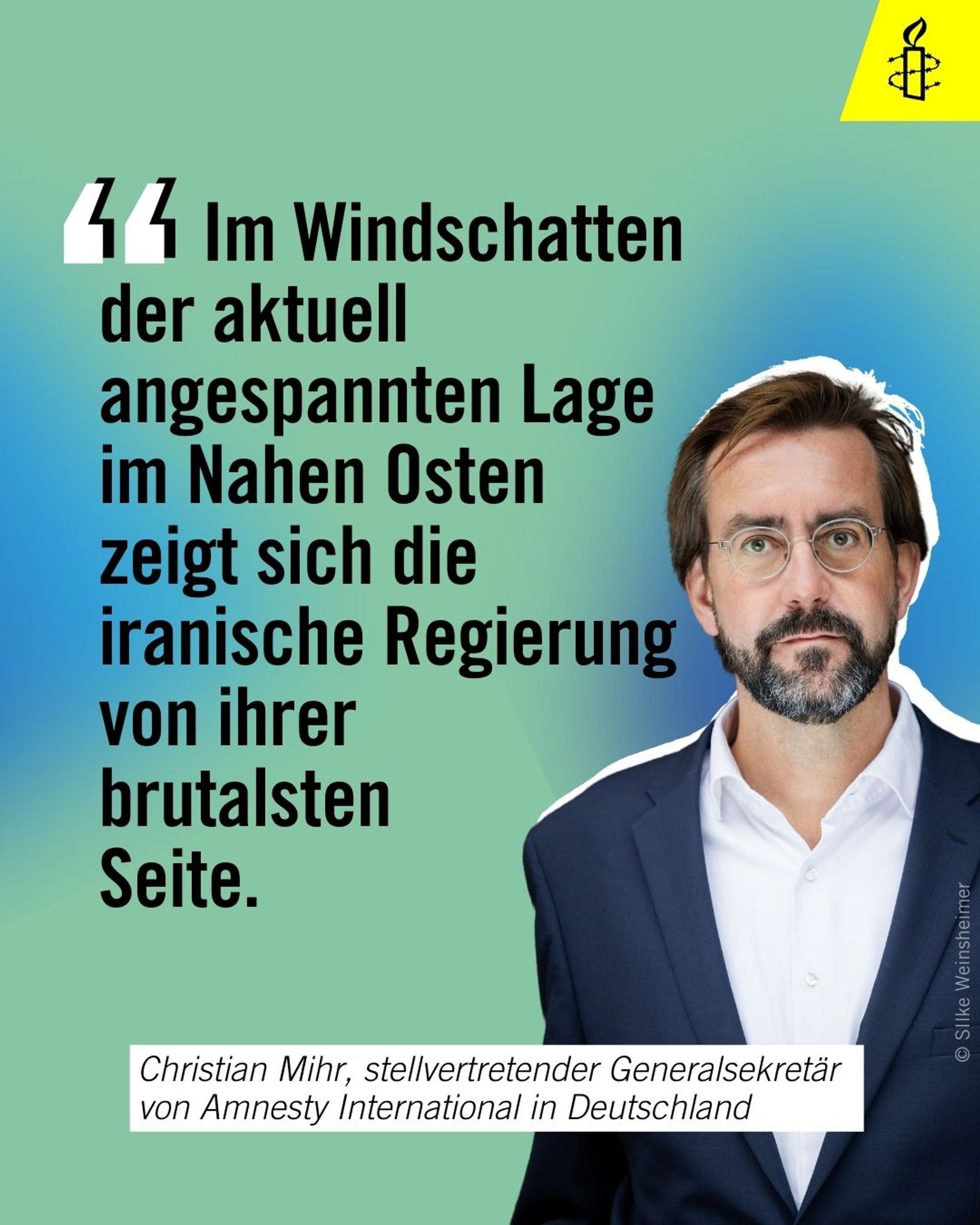 Zitattafel mit Christian Mihr, stellvertretender Generalsekretär von Amnesty International in Deutschland: "Im Windschatten der aktuell angespannten Lage im Nahen Osten zeigt sich die iranische Regierung von ihrer brutalsten Seite."