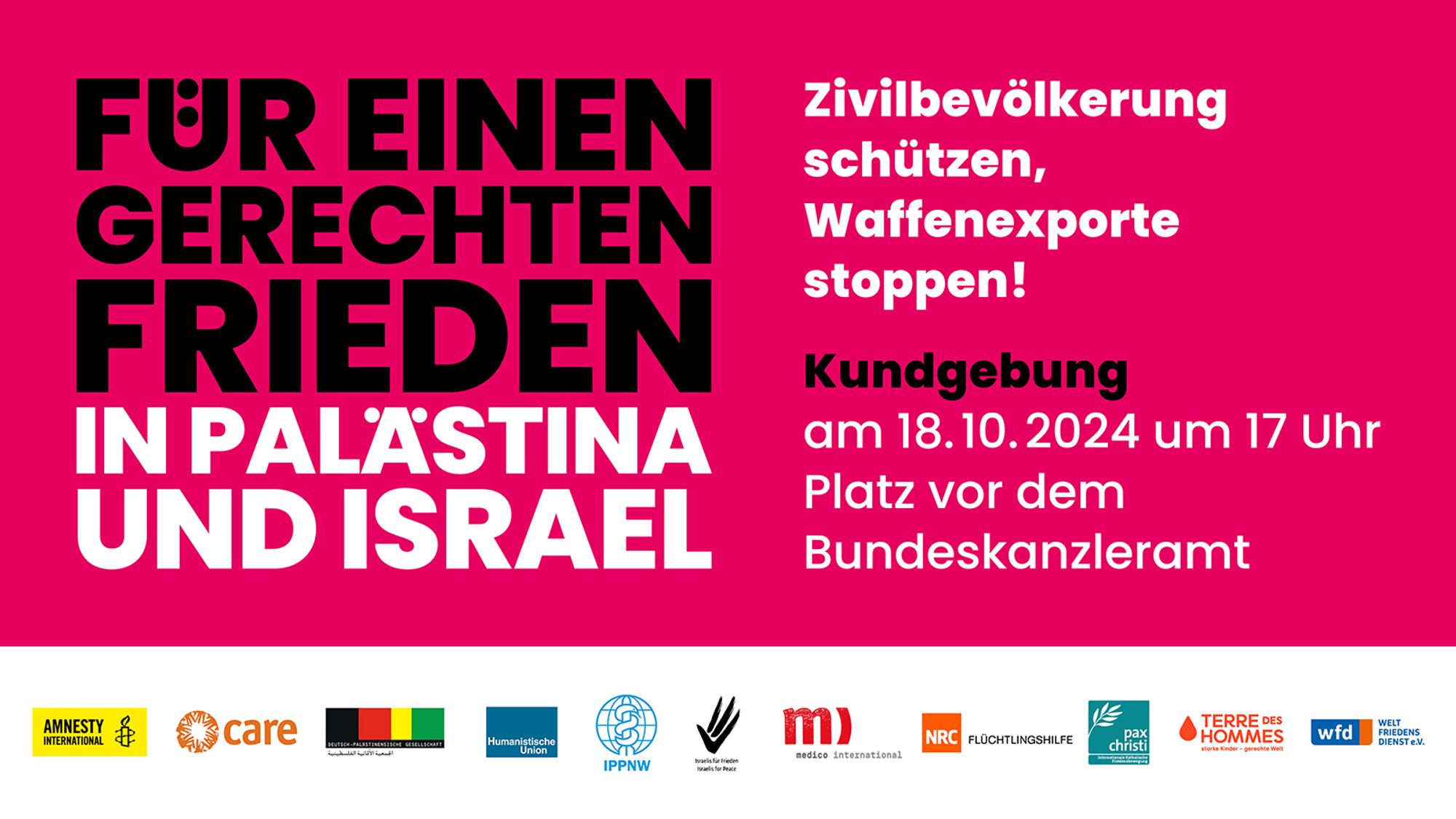 Für einen gerechten Frieden in Palästina und Israel. Zivilbevölkerung schützen, Waffenexporte stoppen! Kundgebung am 18. Oktober 2024 um 17 Uhr vor dem Bundeskanzleramt.