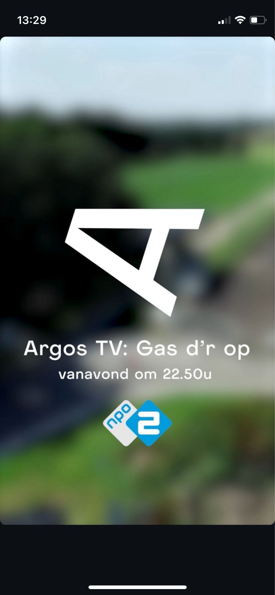 Vanavond Argos tv
Gas d’r op
NPO 2