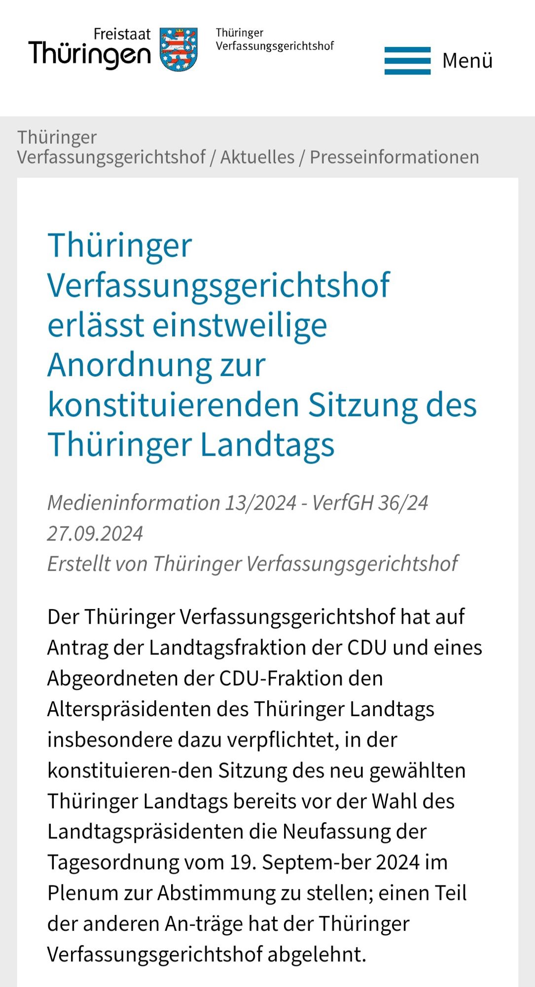 Der Thüringer Verfassungsgerichtshof hat auf Antrag der Landtagsfraktion der CDU und eines Abgeordneten der CDU-Fraktion den Alterspräsidenten des Thüringer Landtags insbesondere dazu verpflichtet, in der konstituieren-den Sitzung des neu gewählten Thüringer Landtags bereits vor der Wahl des Landtagspräsidenten die Neufassung der Tagesordnung vom 19. Septem-ber 2024 im Plenum zur Abstimmung zu stellen; einen Teil der anderen An-träge hat der Thüringer Verfassungsgerichtshof abgelehnt.