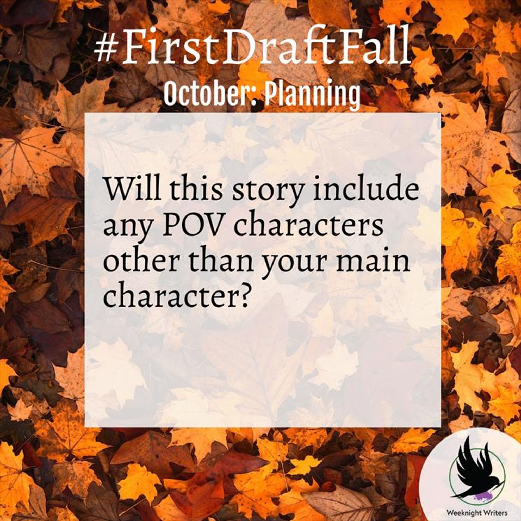 Fall forest scene overlaid with the words “#FirstDraftFall - October - Planning

Will this story include any POV characters other than your main character?"