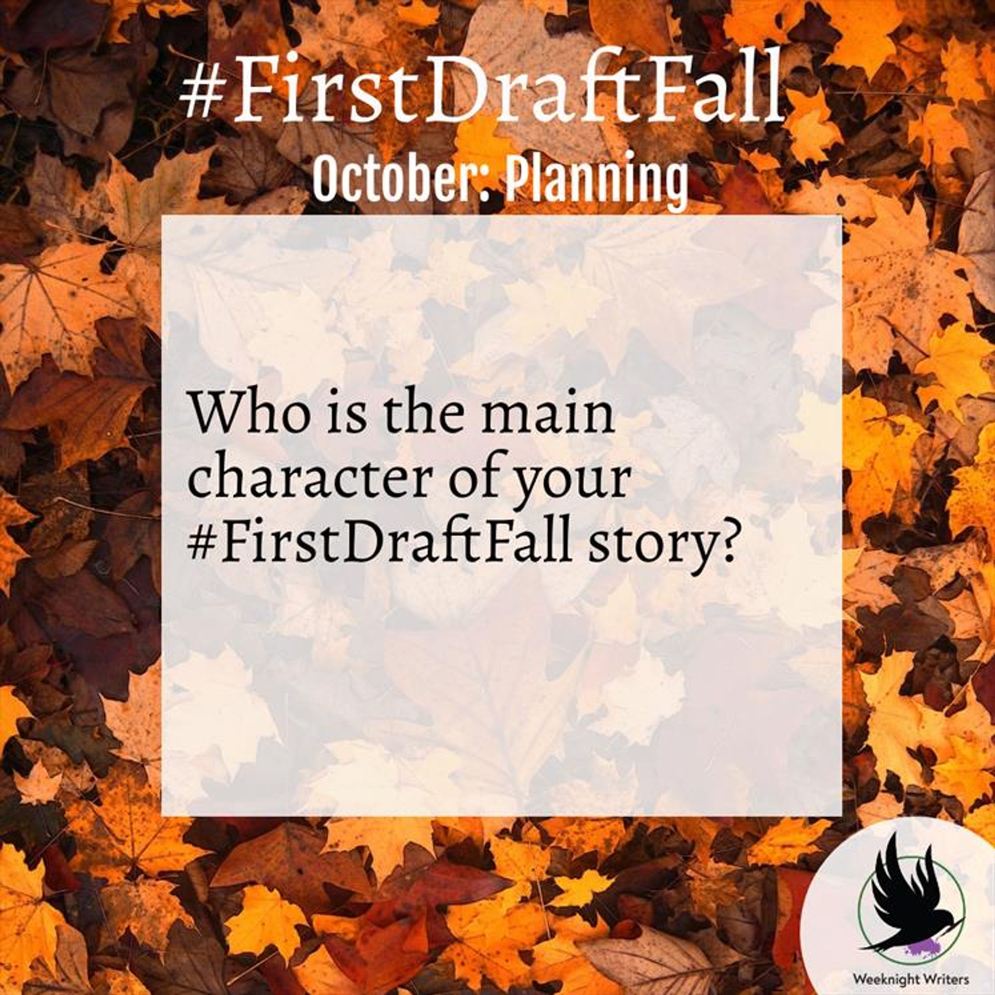 Fall forest scene overlaid with the words “#FirstDraftFall - October - Planning

Who is the main character of your #FirstDraftFall story?"