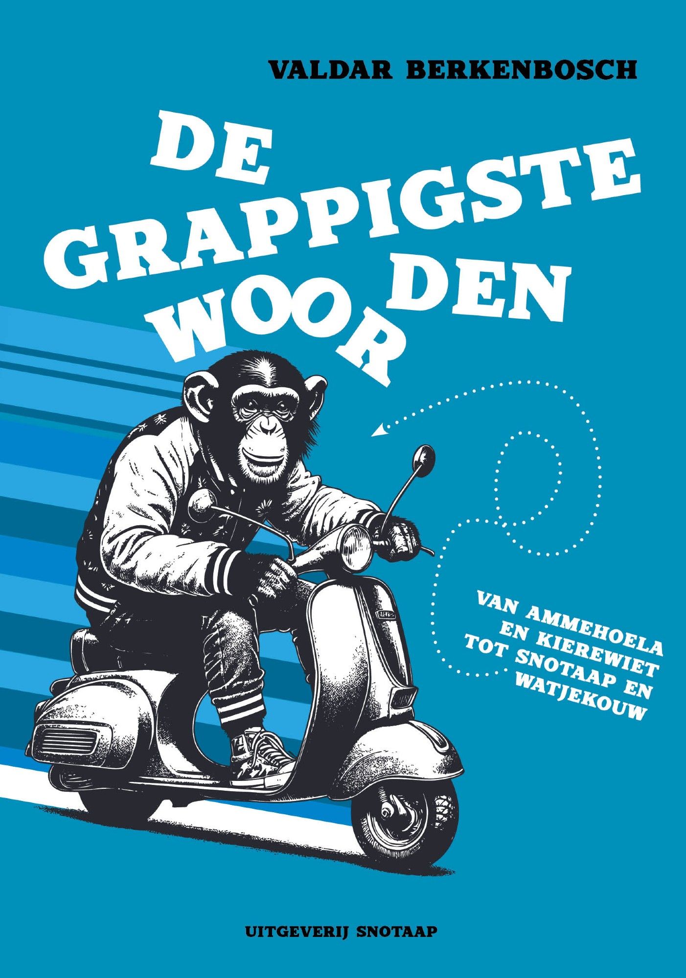 Cover van 'De Grappigste Woorden - van ammehoela en kierewiet tot snotaap en watjekouw'. Vanaf november in de (online) boekhandel. Er staat een chimpansee op die op een scootertje rijdt en daarbij de titel van het boek 'beschadigt'. Uitgeven in eigen beheer (Uitgeverij Snotaap).