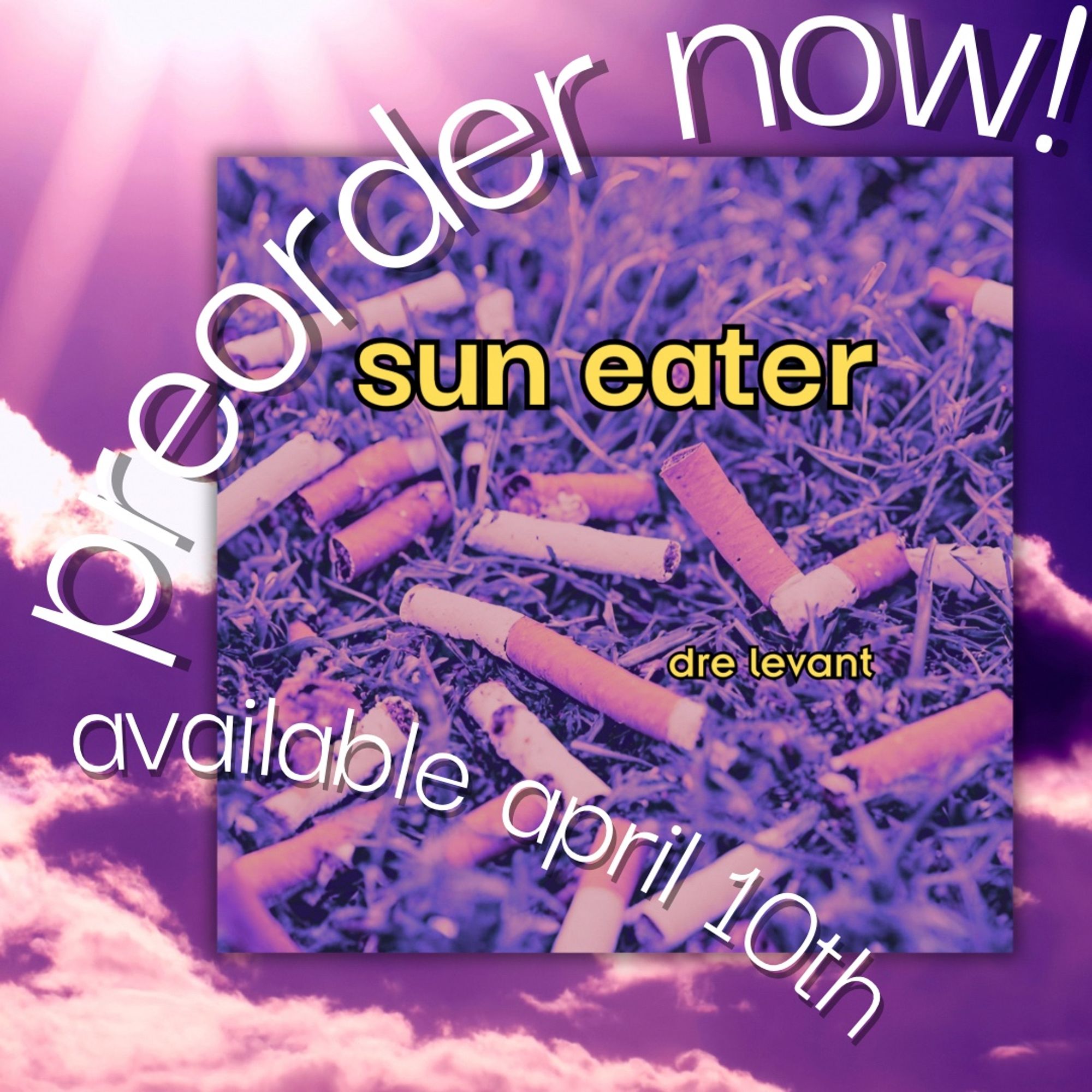 Purple sky with sunburst in foreground is the cover of sun eater by dre levant—text reads: available april 10th. preorder now!