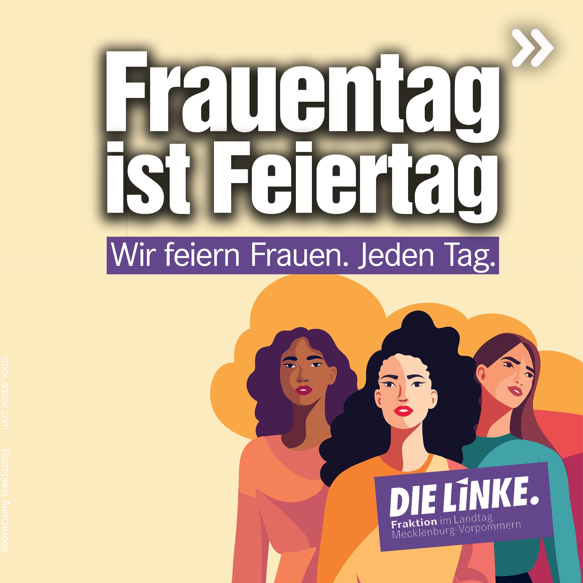 Frauentag ist Feiertag. Wir feiern Frauen. Jeden Tag.