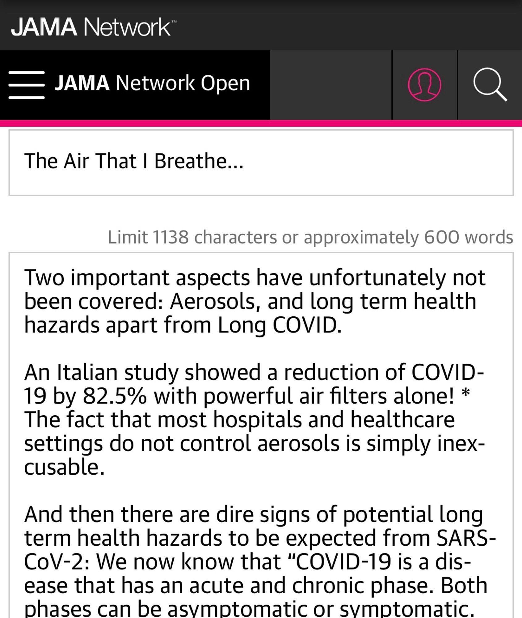 Two important aspects have unfortunately not been covered: Aerosols, and long term health hazards apart from Long COVID. 

An Italian study showed a reduction of COVID-19 by 82.5% with powerful air filters alone! * 
The fact that most hospitals and healthcare settings do not control aerosols is simply inexcusable. 

And then there are dire signs of potential long term health hazards to be expected from SARS-CoV-2: We now know that “COVID-19 is a disease that has an acute and chronic phase. Both phases can be asymptomatic or symptomatic. In the chronic phase, commonly known as Long COVID, many more people than those who exhibit symptoms of Long COVID, or perhaps everyone who has been infected by COVID-19, is on the same spectrum of T cell activation and may share as yet undiscovered characteristics of viral persistence or immune dysfunction, regardless of whether they experience Long COVID symptoms or not.” **