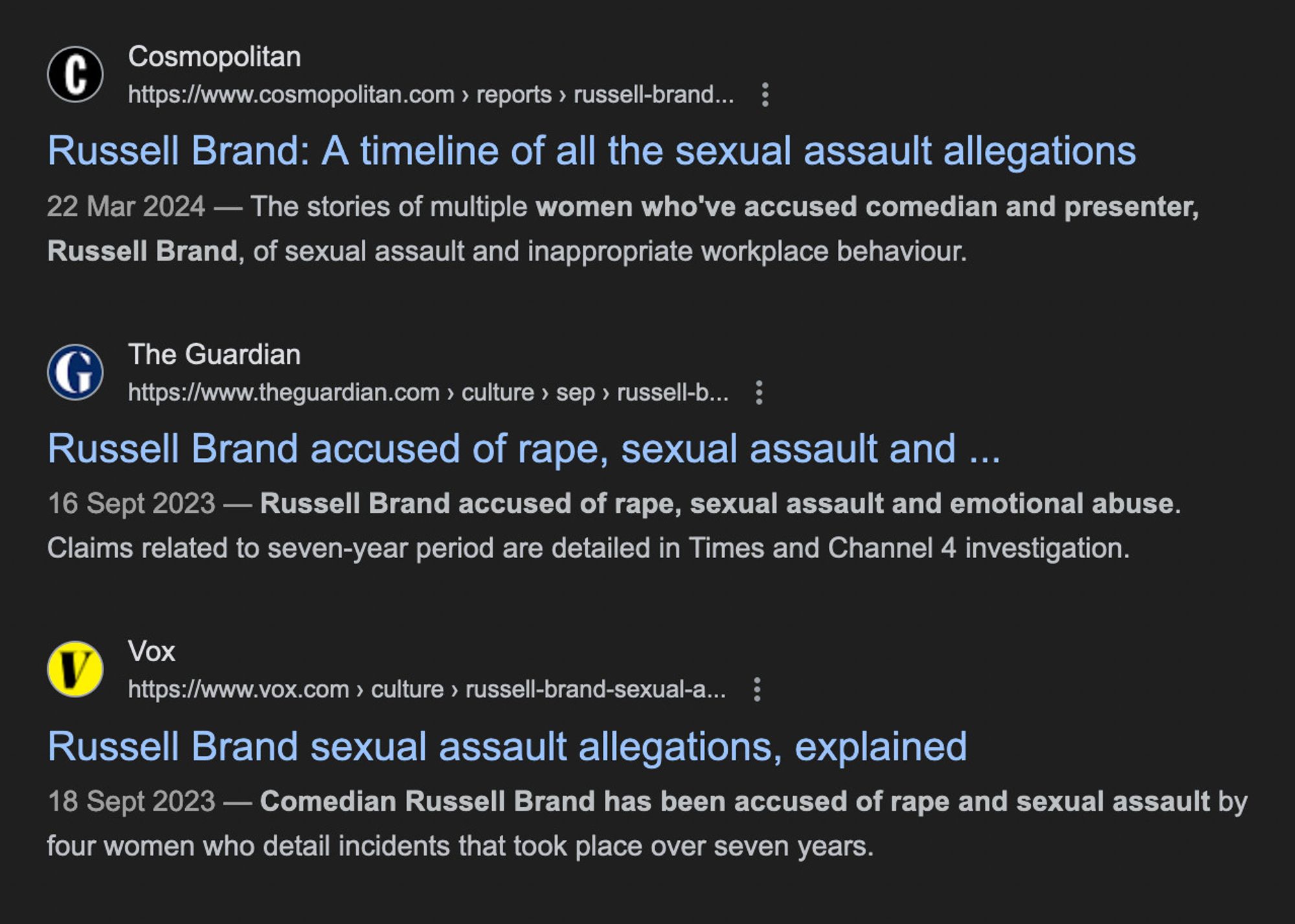 1. Russell Brand: A timeline of all the sexual assault allegations

2. "Russell Brand accused of rape, sexual assault and ..."

3. "Russell Brand sexual assault allegations, explained"