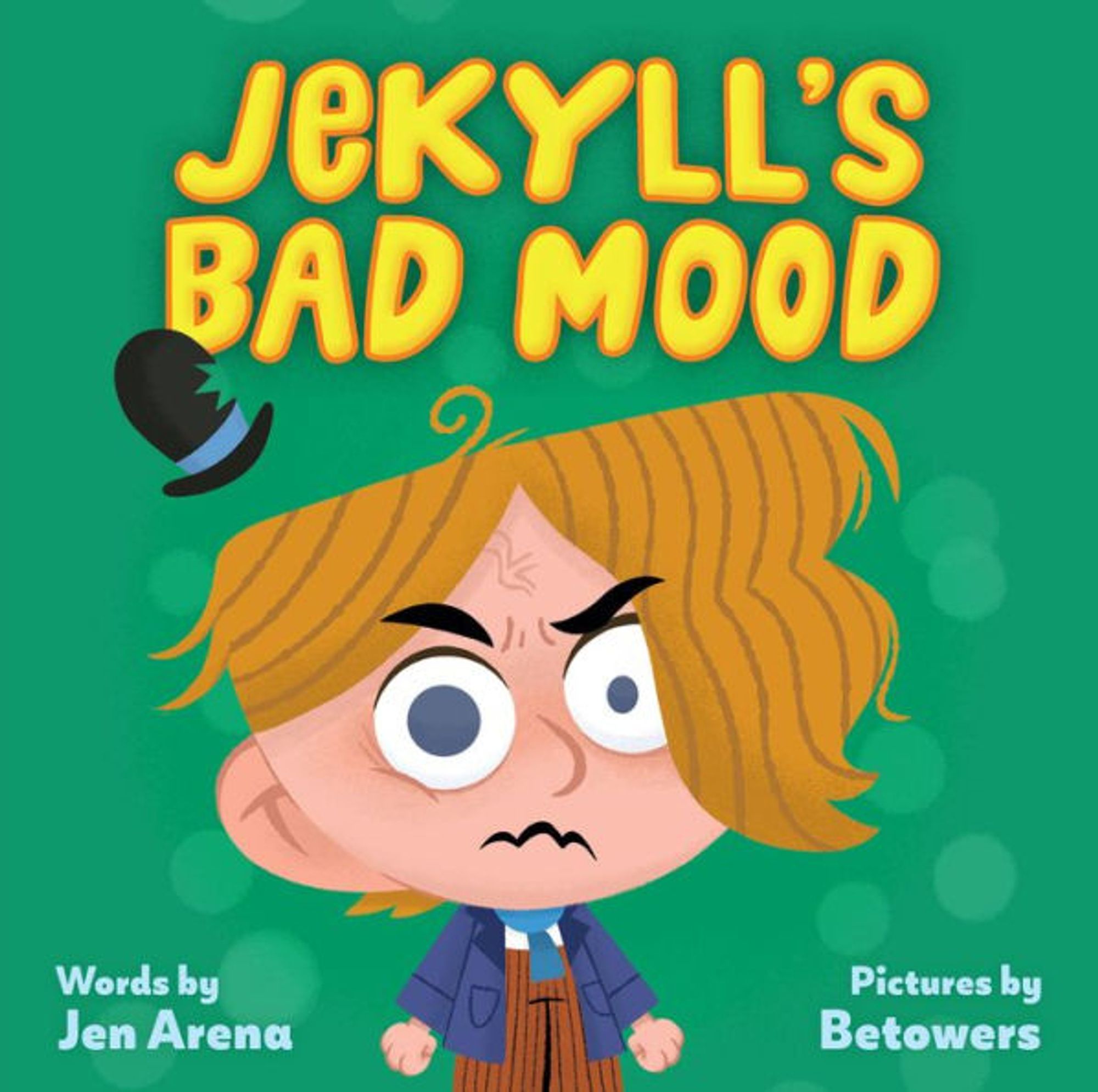 green cover of a board book, Jekyll's Bad Mood, with a baby Dr. Jekyll/Mr. Hyde on the cover, written by Jen Arena, illustrated by Betowers