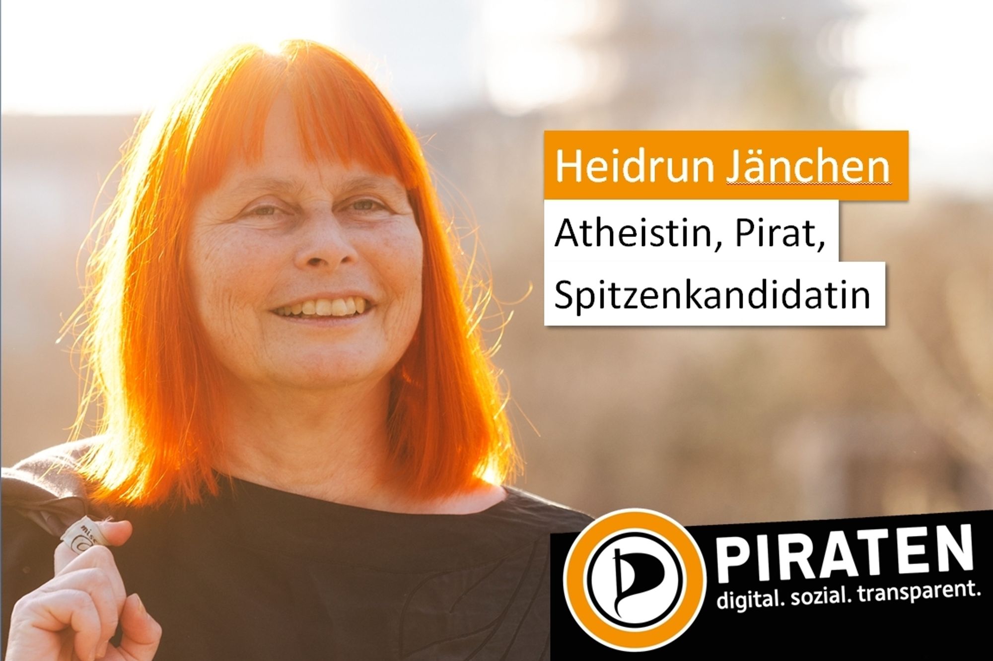 Ein Foto von Heidrun Jänchen. Rechts Text: Heidrun Jänchen, Atheistin, Pirat, Spitzenkandidatin. Rechts unten: Logo der Piratenpartei mit Schriftzug "PIRATEN digital. sozial. transparent."