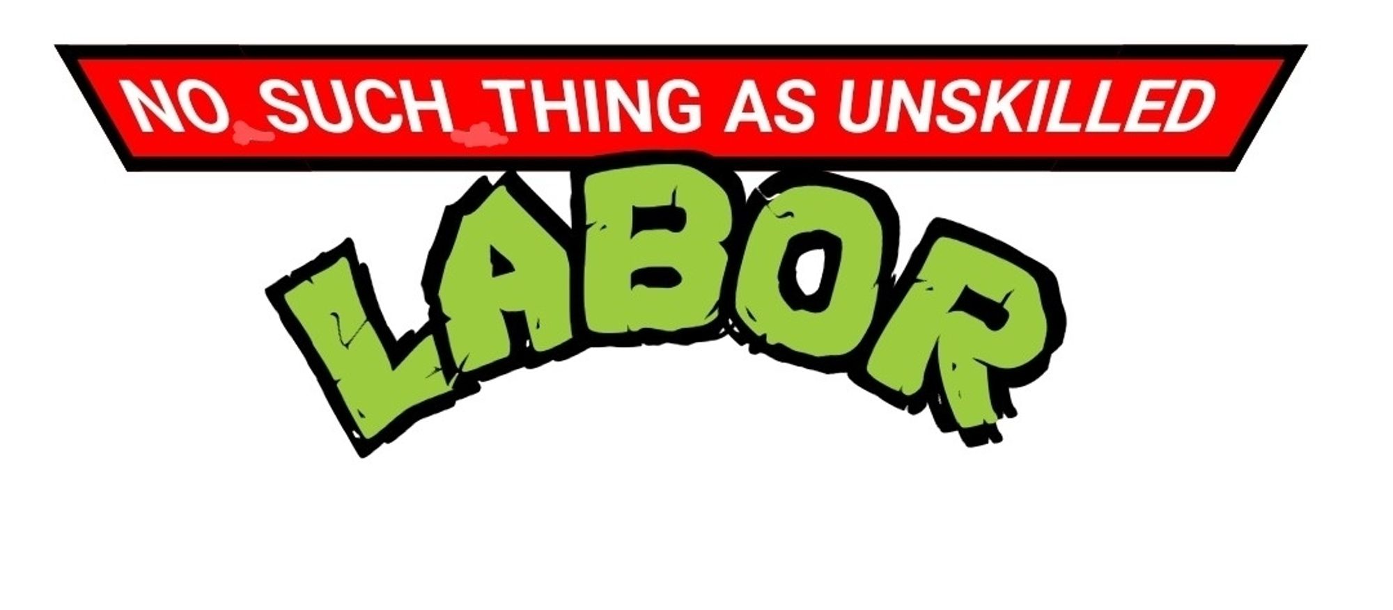 No such thing as unskilled labor