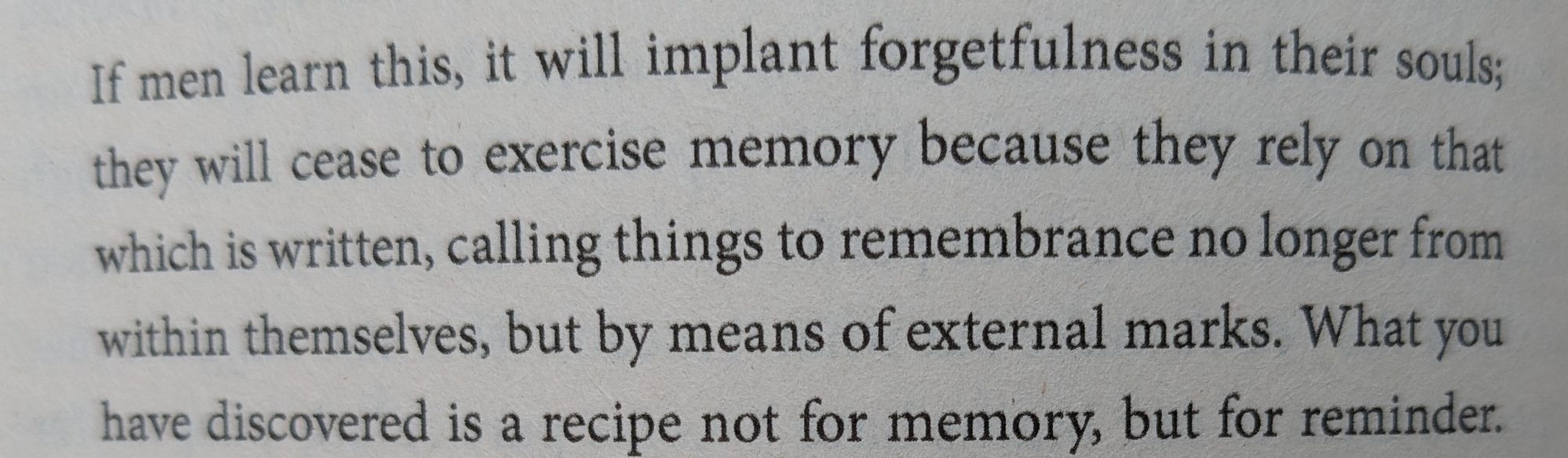 Socrates quote on the perils of writing (and reading) from Plato Phaedrus.