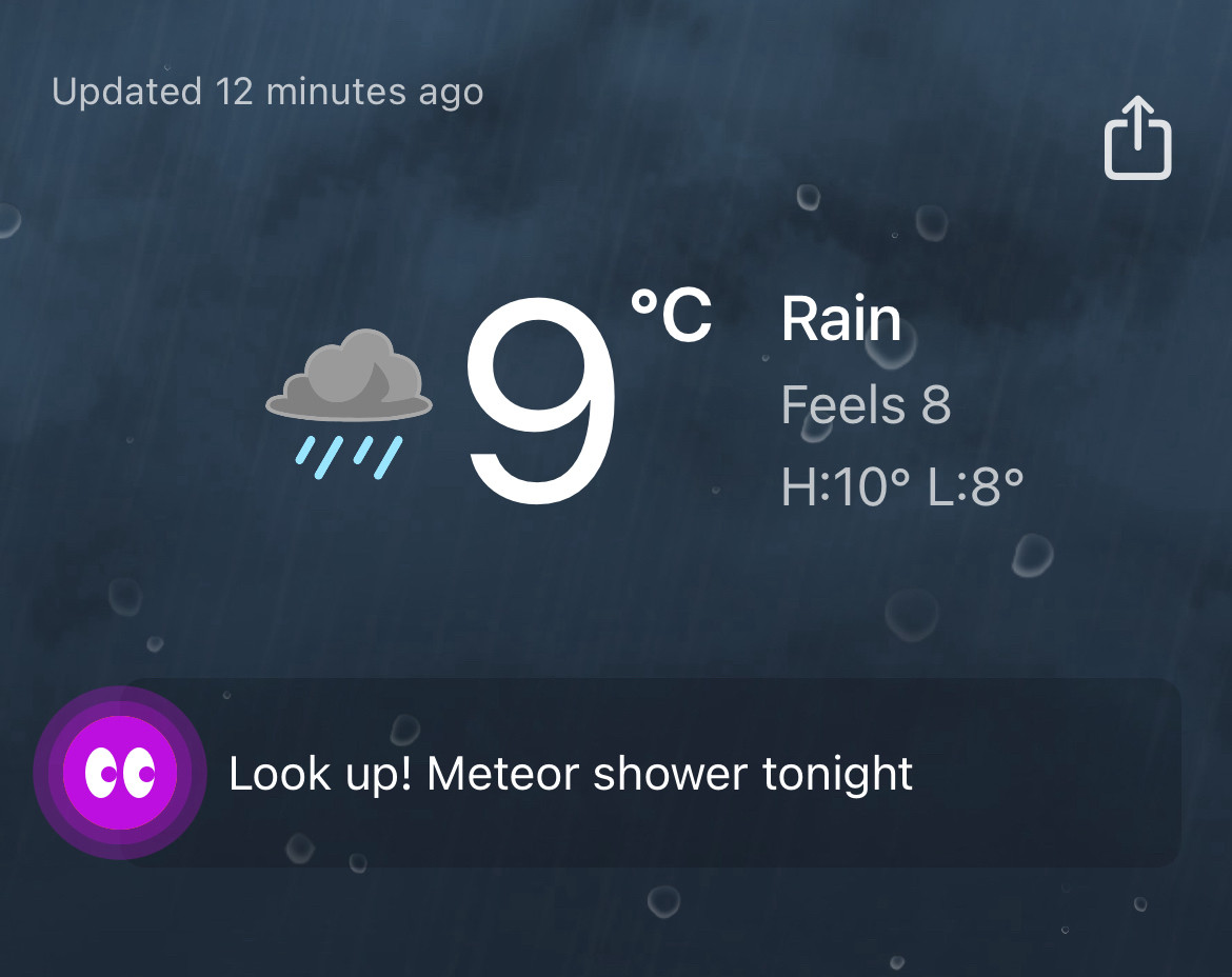 A screenshot says it is rainy & 9°, then below is a prompt that says “look up! Meteor shower tonight,” but of course —  clouds are not helpful for meteor showers. 