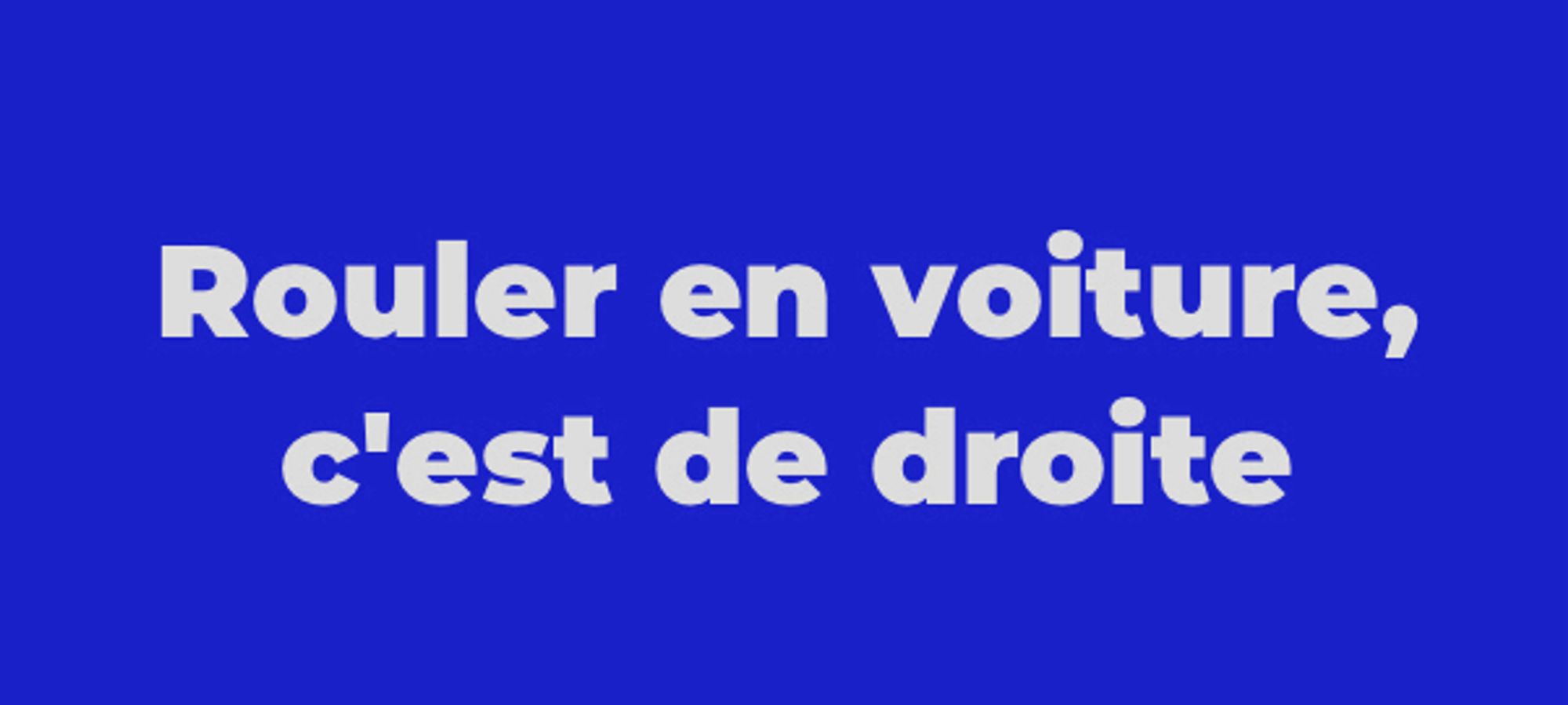 Rouler en voiture, c’est de droite