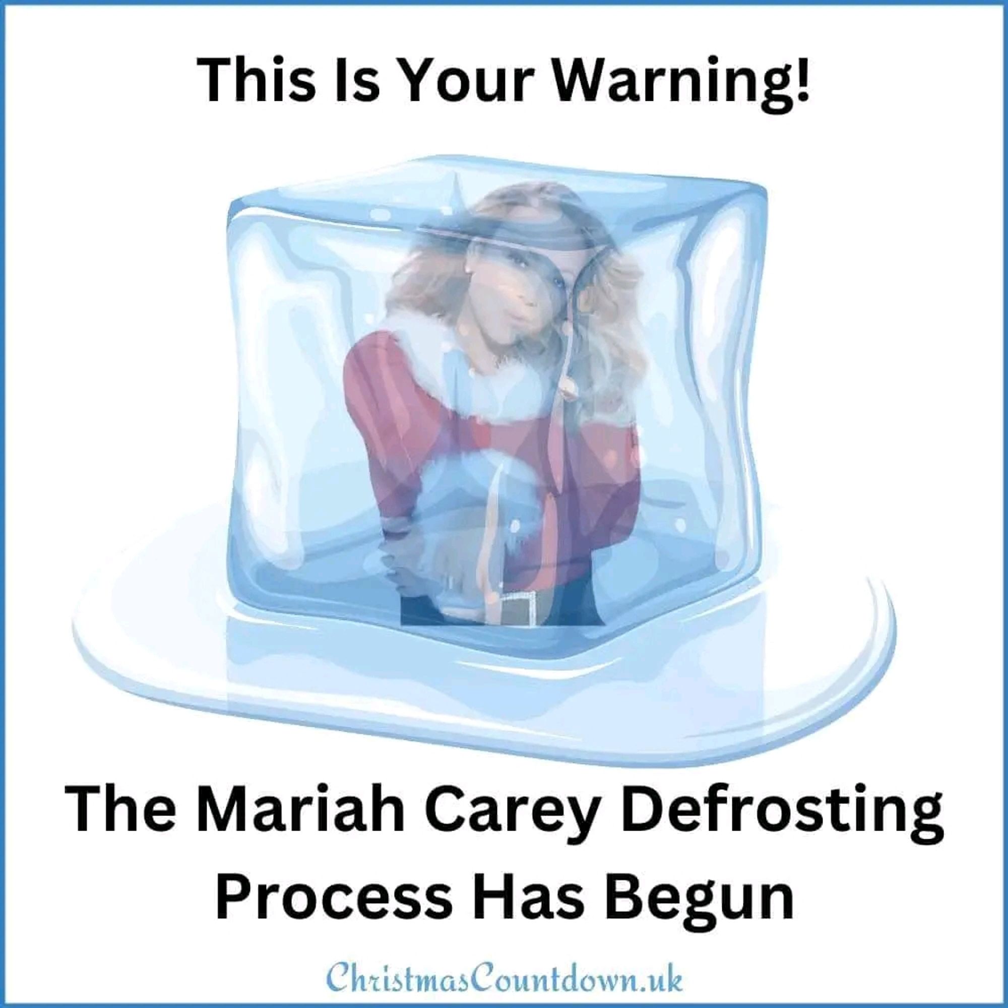 Mariah Carey dressed in a Christmas outfit inside an ice cube: the defrosting process has begun.