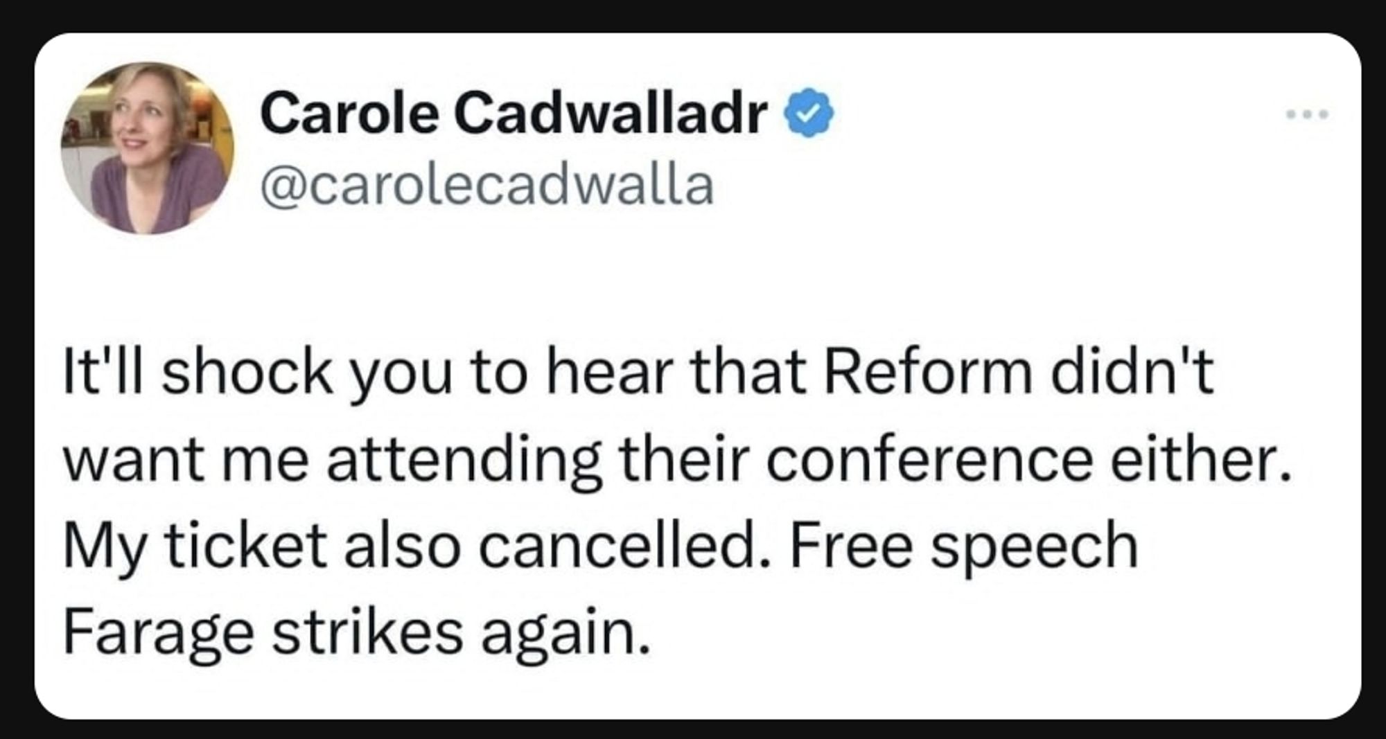 Tweet from Carole Cadwalladr saying that the Reform Party has cancelled her ticket to attend its conference