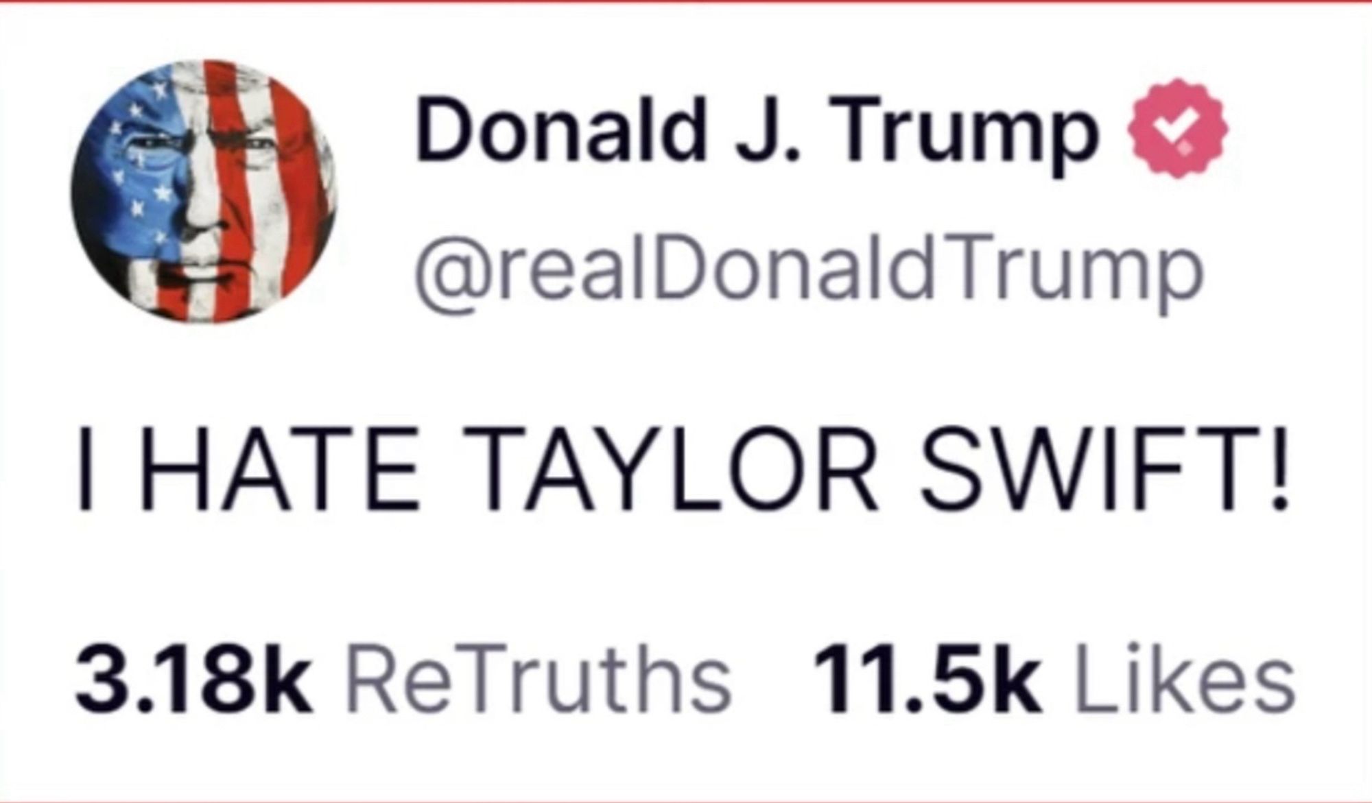 A post by Donald Trump on truth social that says in caps lock 

I hate Taylor Swift