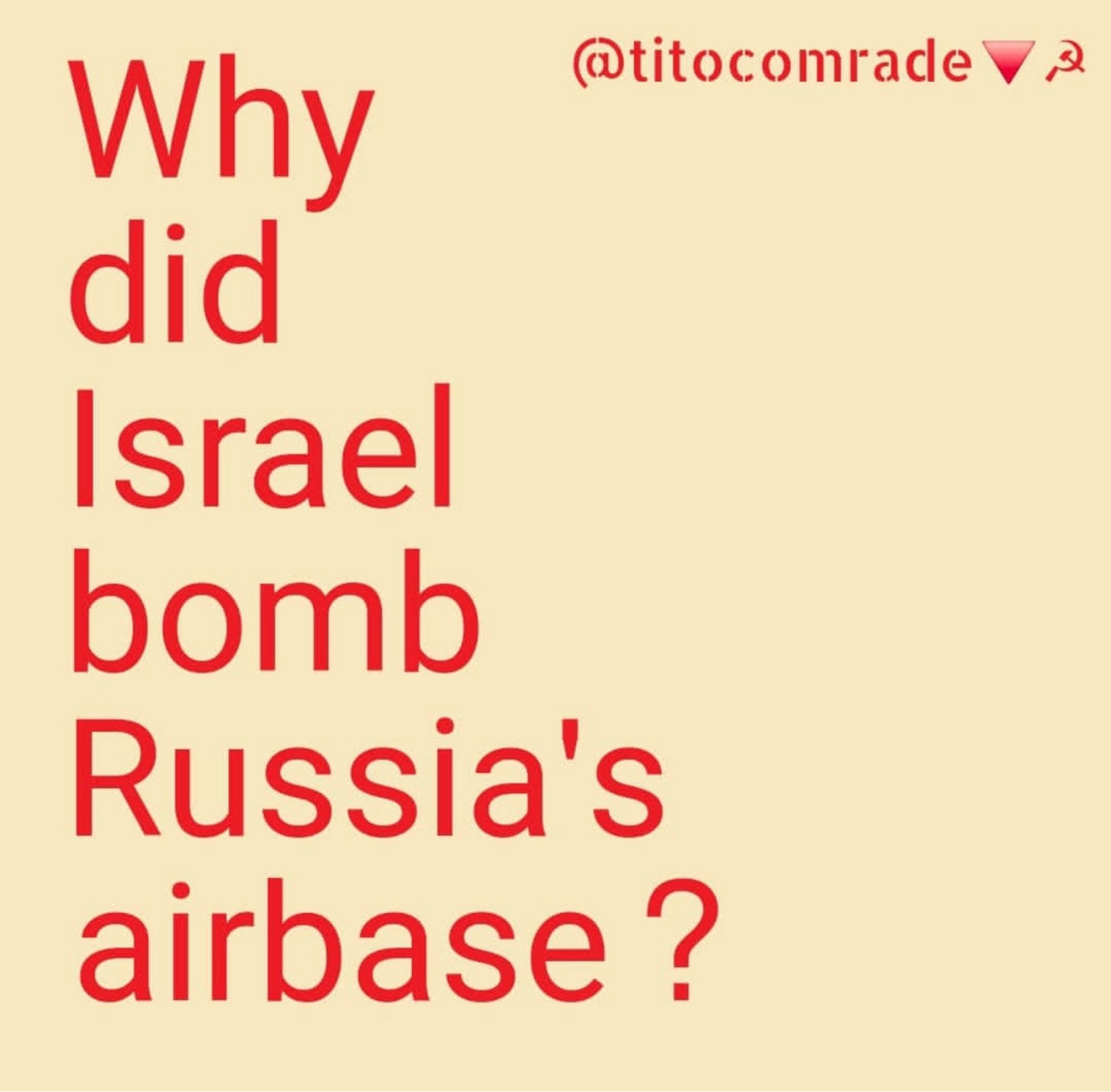 Why did
Israel bomb
Russia's airbase?
@titocomrade Va