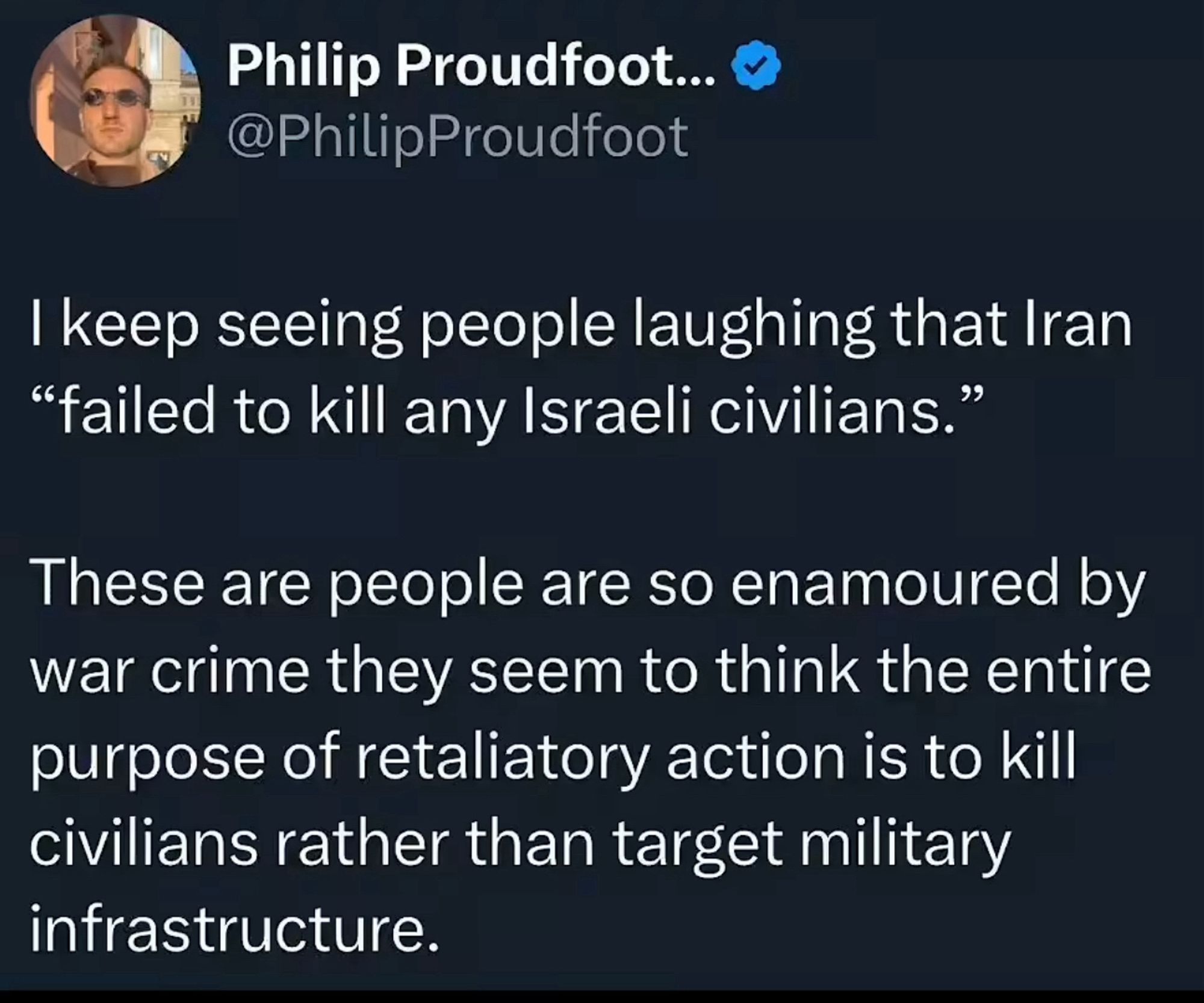 Philip Proudfoot...
@PhilipProudfoot
I keep seeing people laughing that Iran
"failed to kill any Israeli civilians."
These are people are so enamoured by war crime they seem to think the entire purpose of retaliatory action is to kill civilians rather than target military infrastructure.