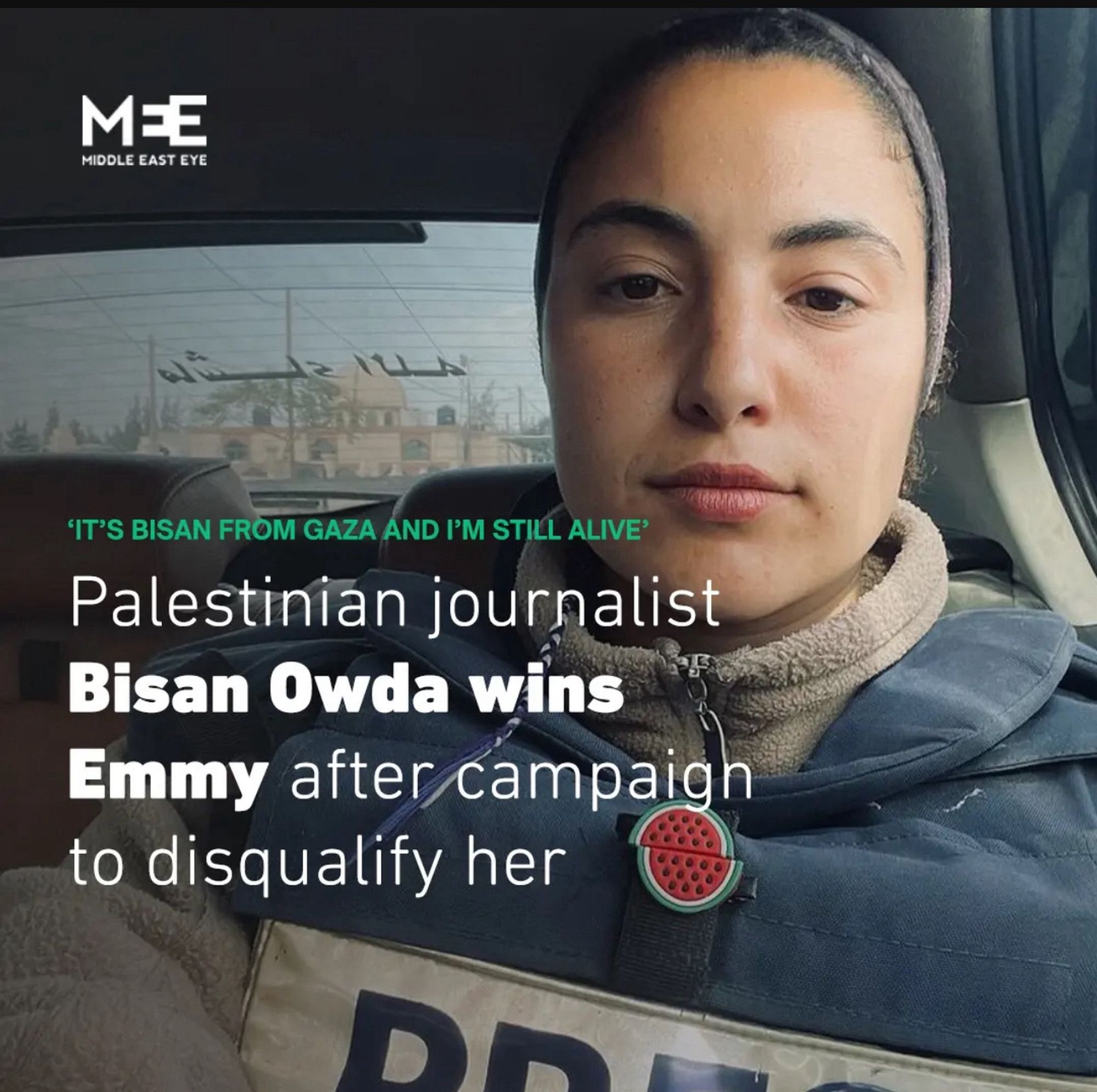 MEE
MIDDLE EAST EYE
'IT'S BISAN FROM GAZA AND I'M STILL ALIVE'
Palestinian journalist
Bisan Owda wins
Emmy after campaign to disqualify her