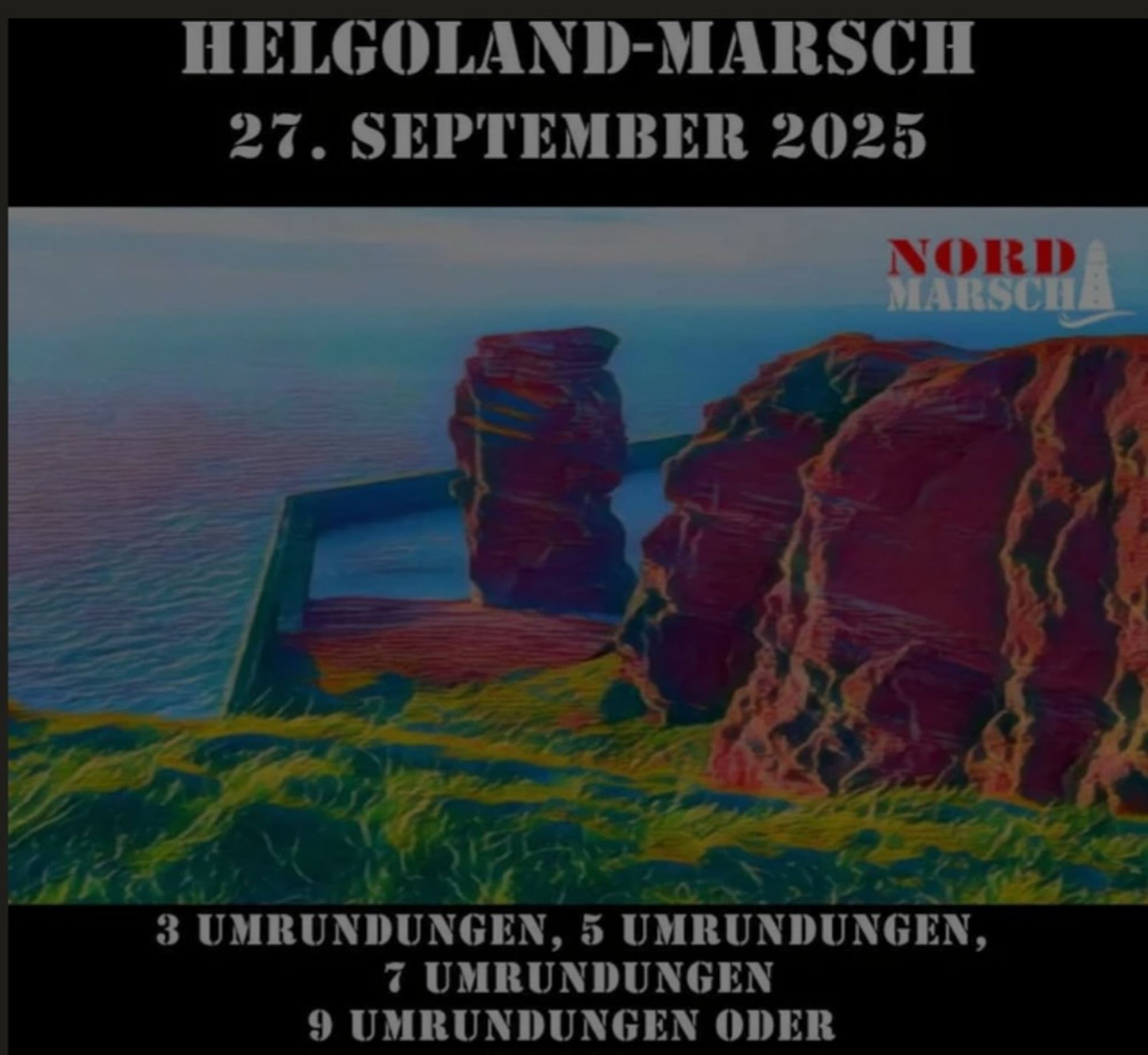 Ankündigung der Veranstaltung Nordmarsch auf Helgoland am 27.9.25. In der Mitte ist ein Foto der langen Anna. Es gibt drei, fünf, sieben, neun oder neunzehn Umrundungen.