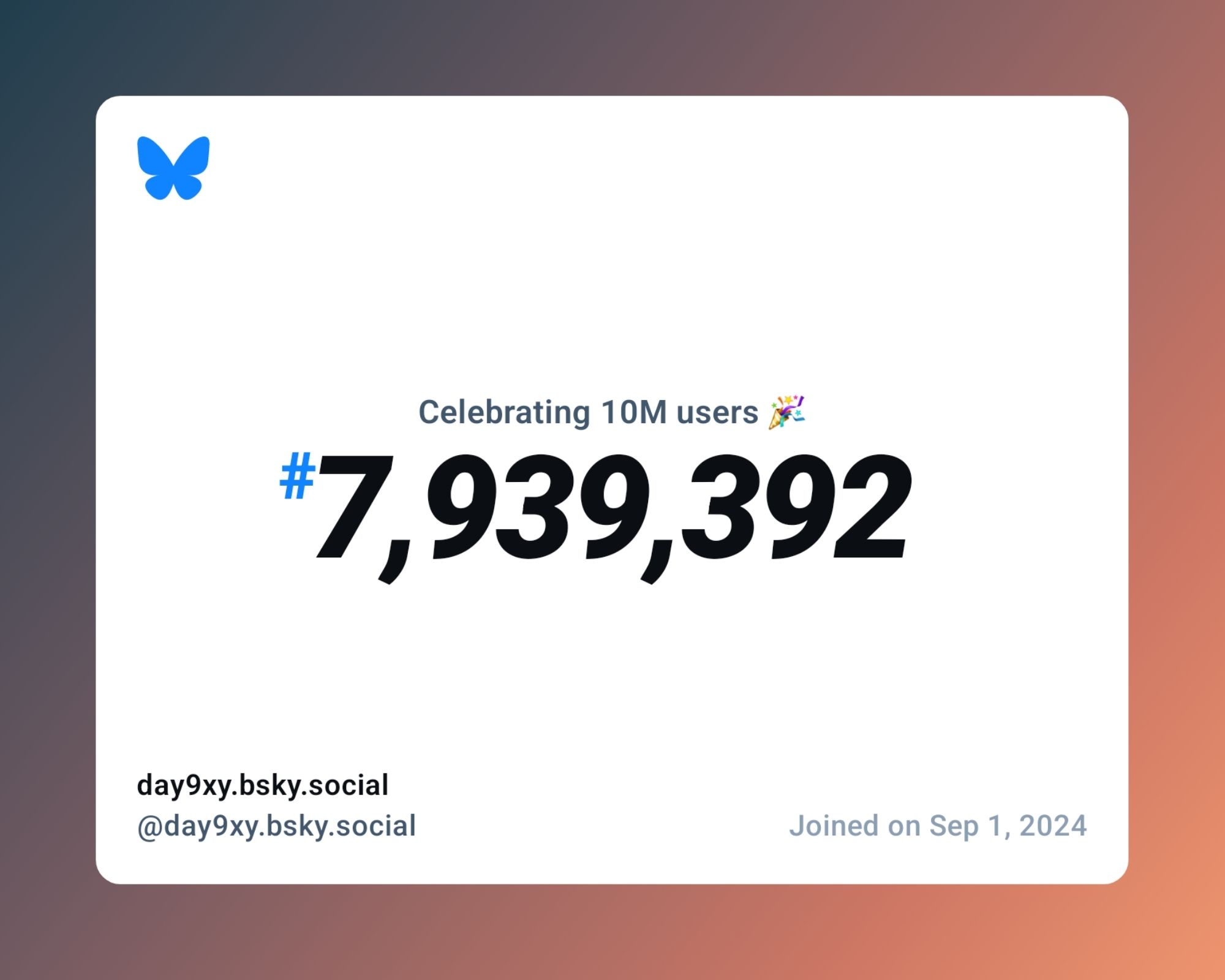 A virtual certificate with text "Celebrating 10M users on Bluesky, #7,939,392, day9xy.bsky.social ‪@day9xy.bsky.social‬, joined on Sep 1, 2024"