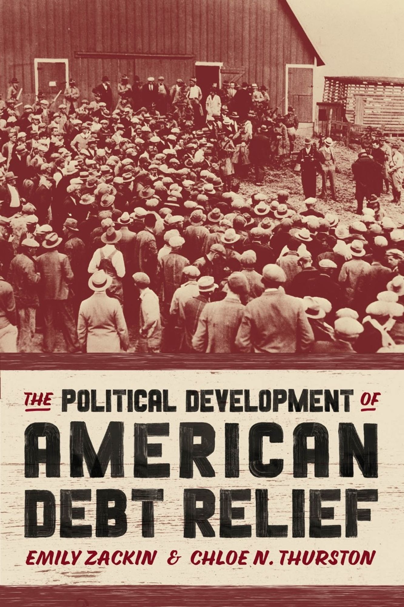 The Political Development of American Debt Relief
Emily Zackin and Chloe N. Thurston

A political history of the rise and fall of American debt relief.

Americans have a long history with debt. They also have a long history of mobilizing for debt relief. Throughout the nineteenth century, indebted citizens demanded government protection from their financial burdens, challenging readings of the Constitution that exalted property rights at the expense of the vulnerable. Their appeals shaped the country’s periodic experiments with state debt relief and federal bankruptcy law, constituting a pre-industrial safety net. Yet, the twentieth century saw the erosion of debtor politics and the eventual retrenchment of bankruptcy protections.

The Political Development of American Debt Relief traces how geographic, sectoral, and racial politics shaped debtor activism over time, enhancing our understanding of state-building, constitutionalism, and social policy.