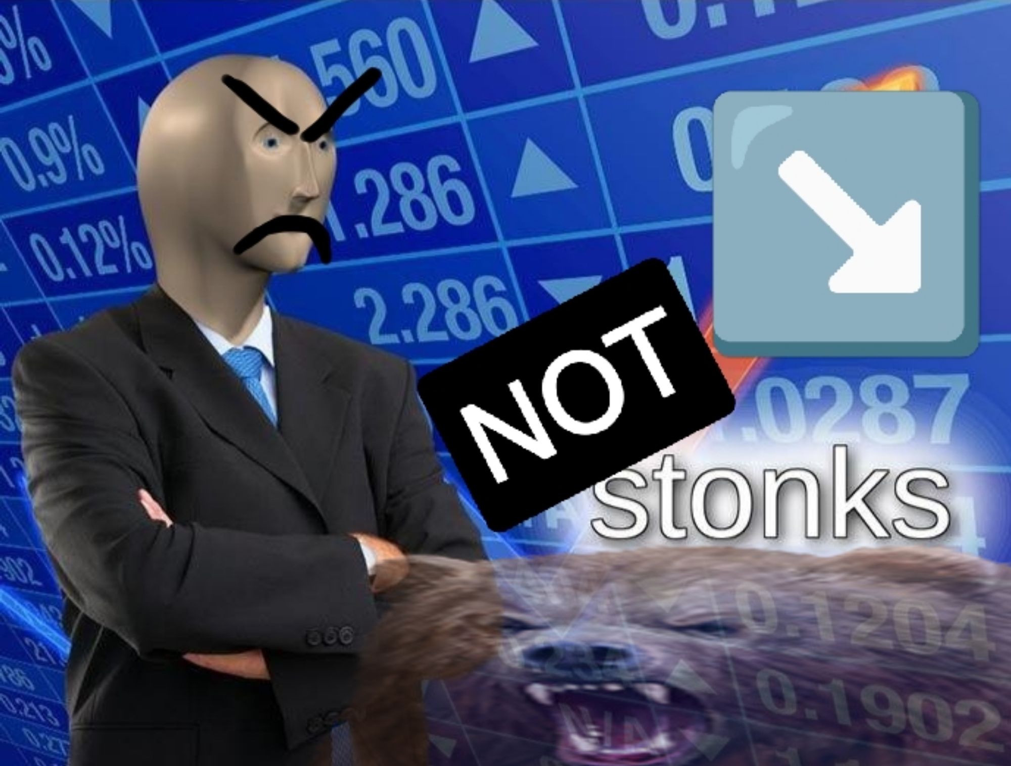 the stonks meme image edited so the business man is frowning, the arrow is pointing down, "stonks" reads "NOT stonks" and a distorted image of a snarling brown bear has been overlaid in the lower righthand corner.