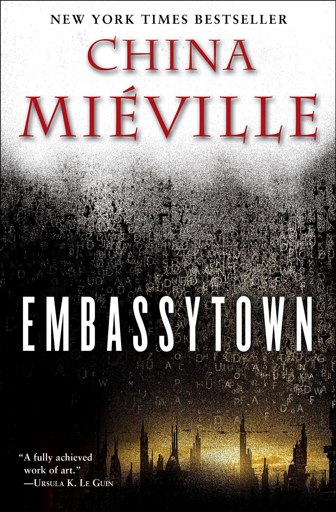 the cover of embassytown by china miéville. a white void trickles down into the rest of the cover, dissolving into random letters of the alphabet over a black and yellow sci-fi skyline.