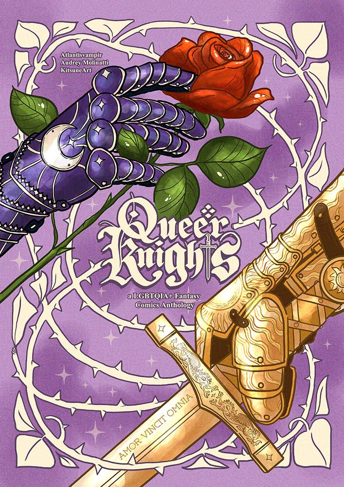 cover of Queer Knights Anthology. On a lilac background 2 gauntlets. A dark purple one with moon imagery is holding a red rose. A golden one with sun imagery is holding a sword. On the sword blade there is a Latin inscription that says "Amor Vincit Omnia" and translates to "Love Conquers All". The gauntlet are surrounded by white thorny rose wires. The tile Queer Knight is hand written in gothic font. Is a LGBTQIA+ Fantasy Comics Anthology by KitsuneArt, Atlantisvampir and Audrey Molinatti