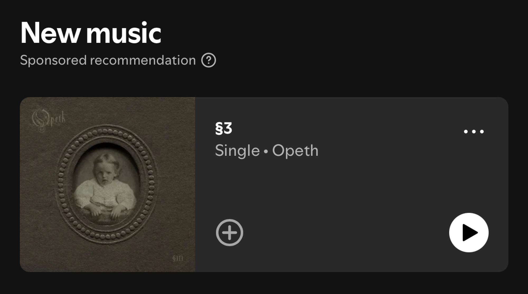 New music sponsored recommendation in Spotify

§3
Single by Opeth