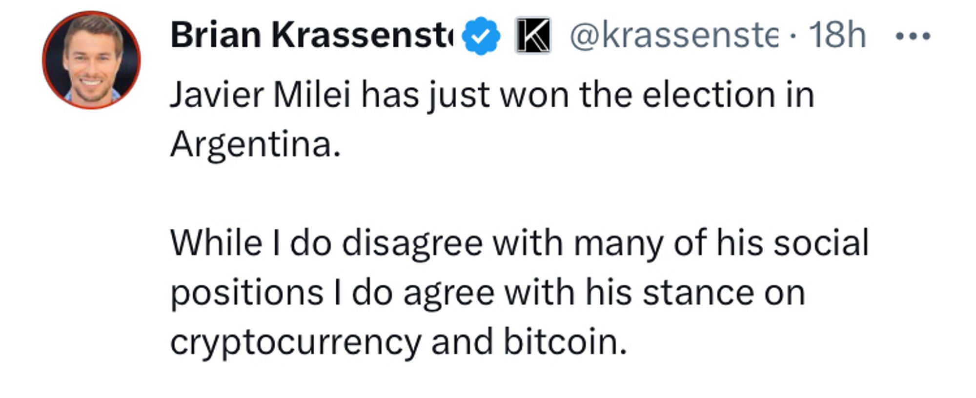 Krassenstein post: Javier Milei has just won the election in Argentina. 

While I do disagree with many of his social positions I do agree with his stance on cryptocurrency and bitcoin.