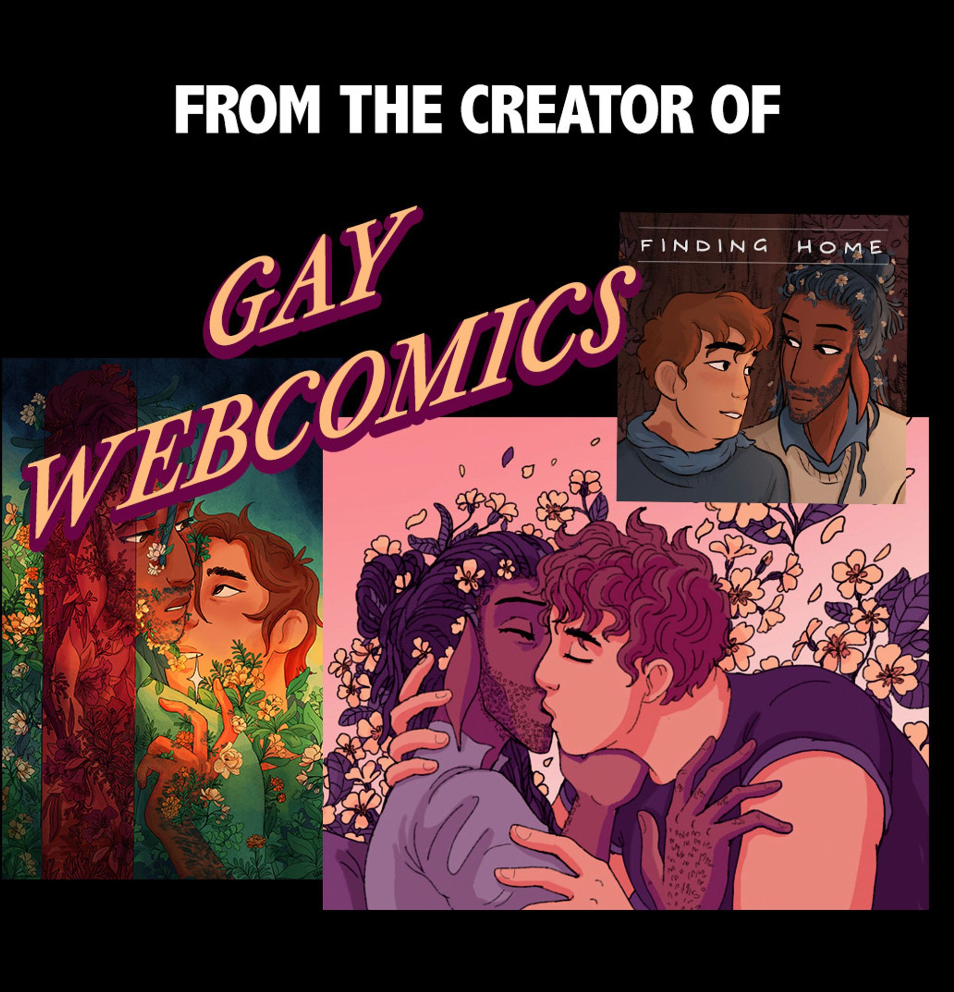 a very goofy graphic with a sort of 00s wordart energy with pictures of Hari's art.
Text, most of it in silly colours and bad fonts, reads: "From the creator of GAY WEBCOMICS" over some pictures of Hari's gay webcomics,