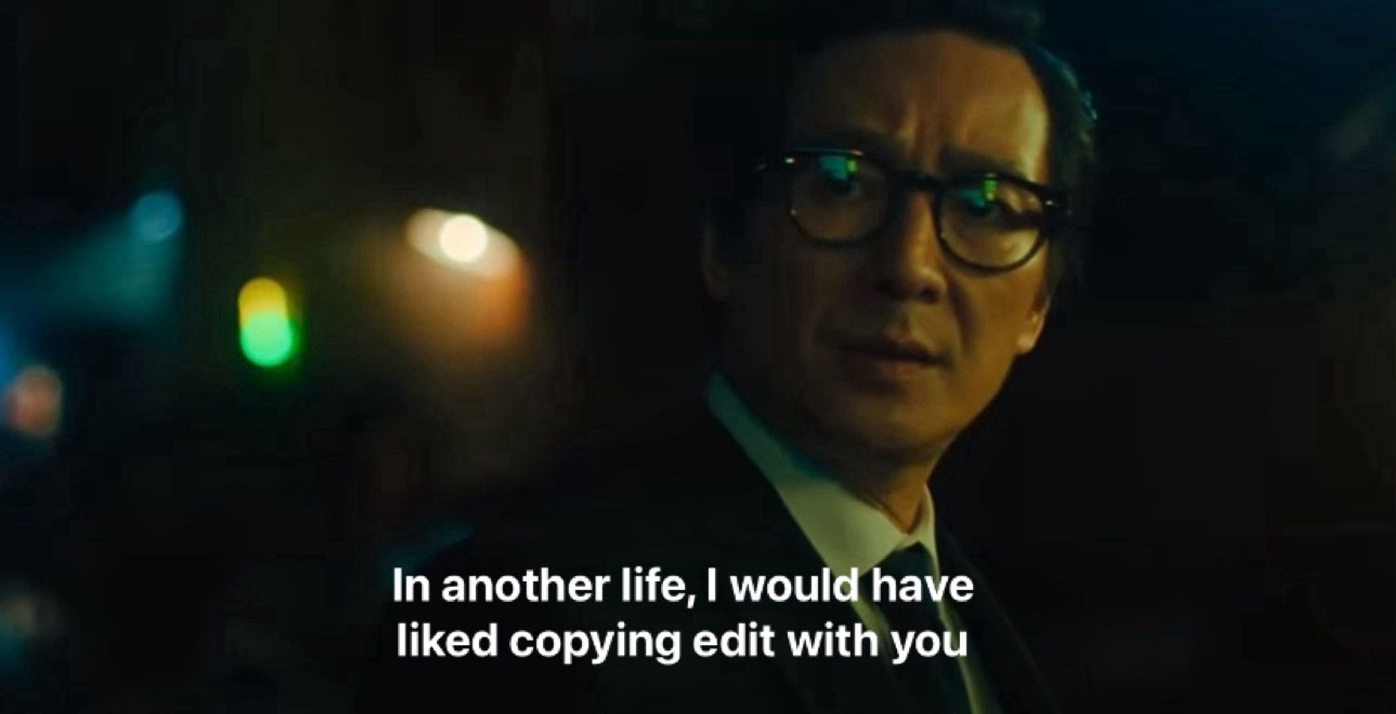 The “laundry and taxes” scene in “Everything everywhere all at once“ where Ke Huy Quan as Rich Businessman Waymond Wang is edited to say “In another life, I would have liked copying edit with you”