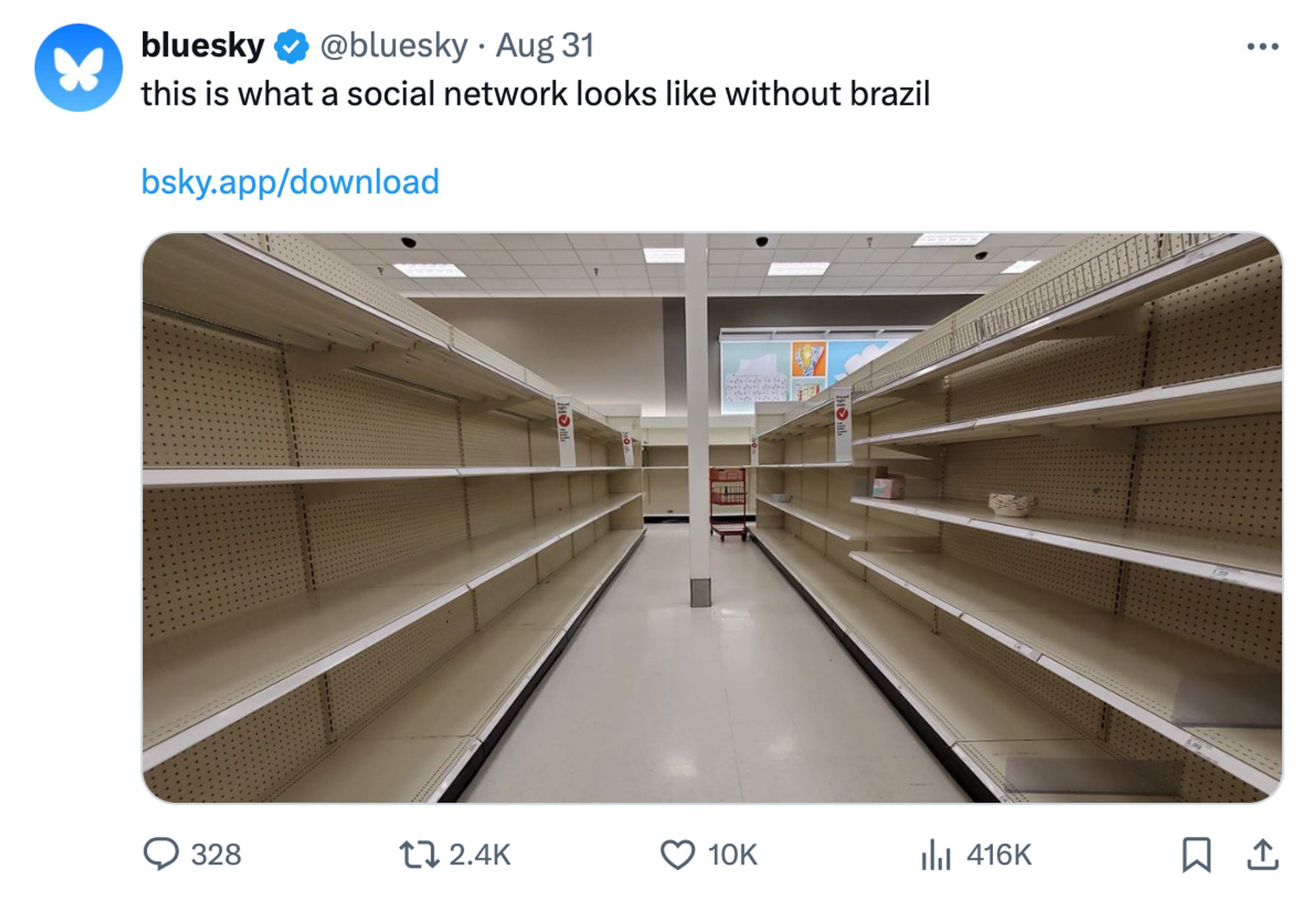 This is what a social network looks like without Brazil

bsky.app/download

(attached photo of a supermarket with completely empty shelves)