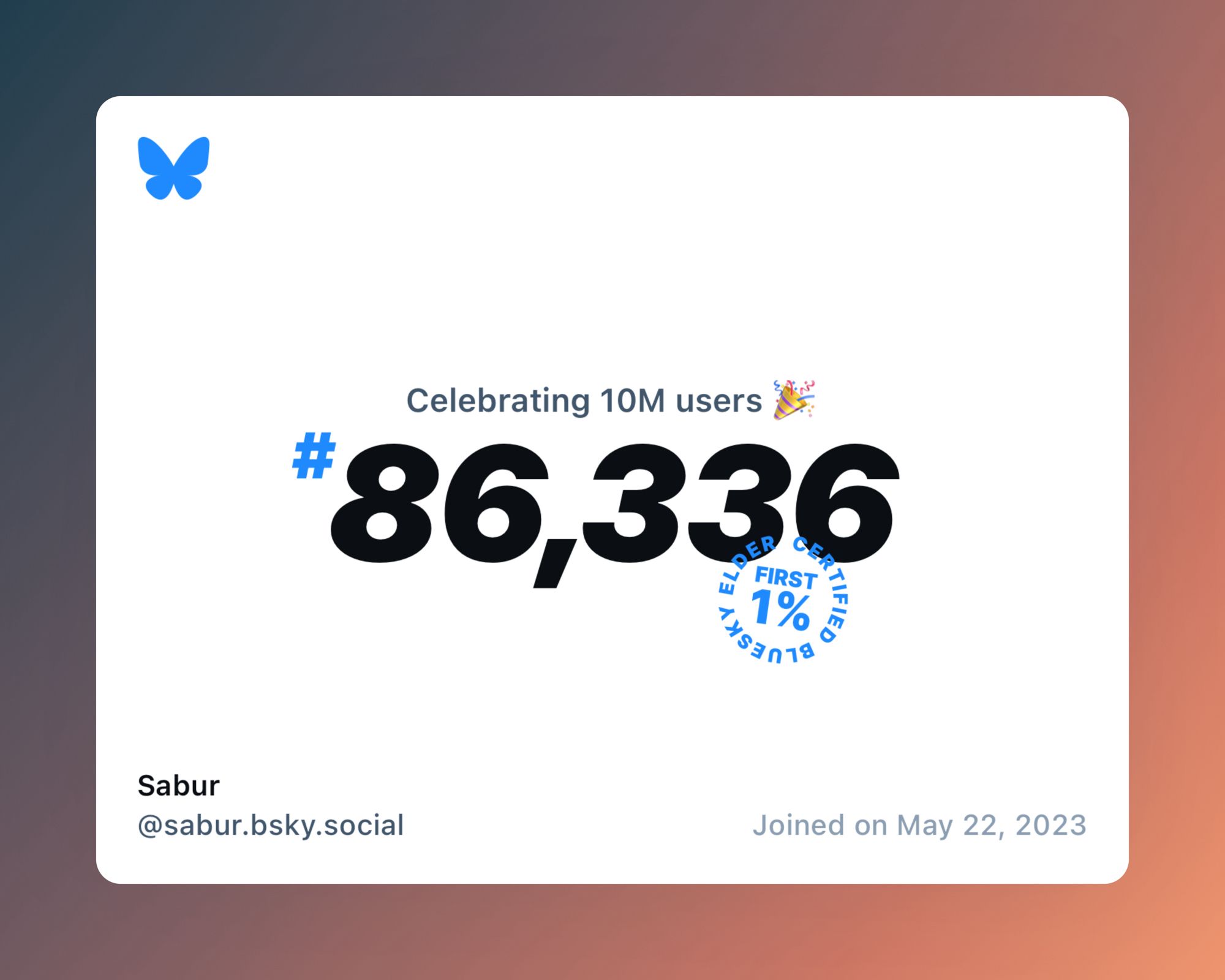 A virtual certificate with text "Celebrating 10M users on Bluesky, #86,336, Sabur ‪@sabur.bsky.social‬, joined on May 22, 2023"